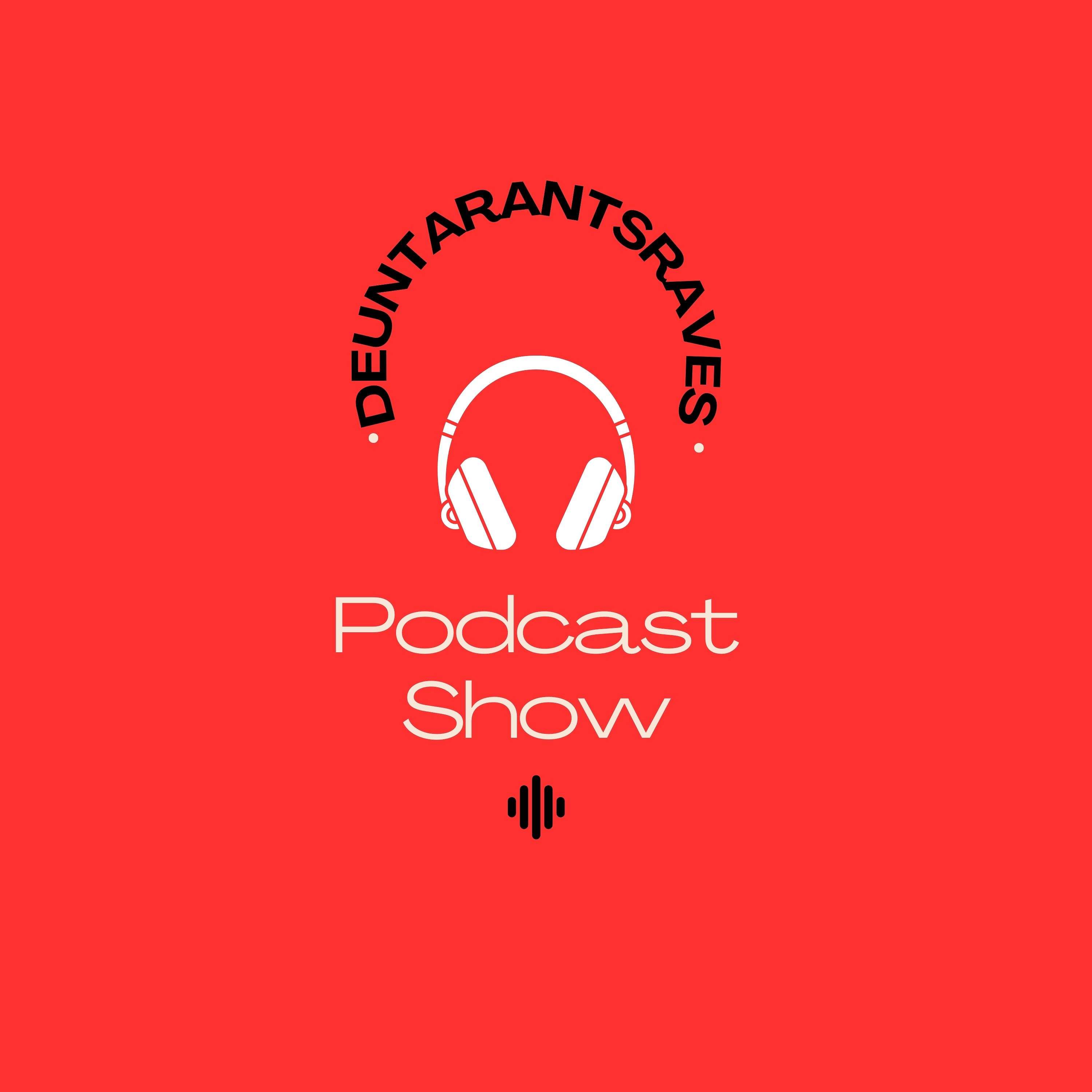 DeuntaRantsRavesPodcast