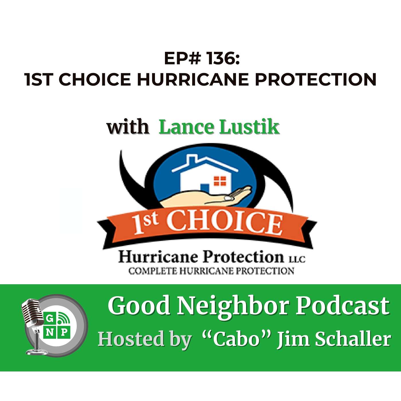 EP# 136 - Fortifying Homes and Fostering Community with Lance Lustik's Hurricane Protection Wisdom