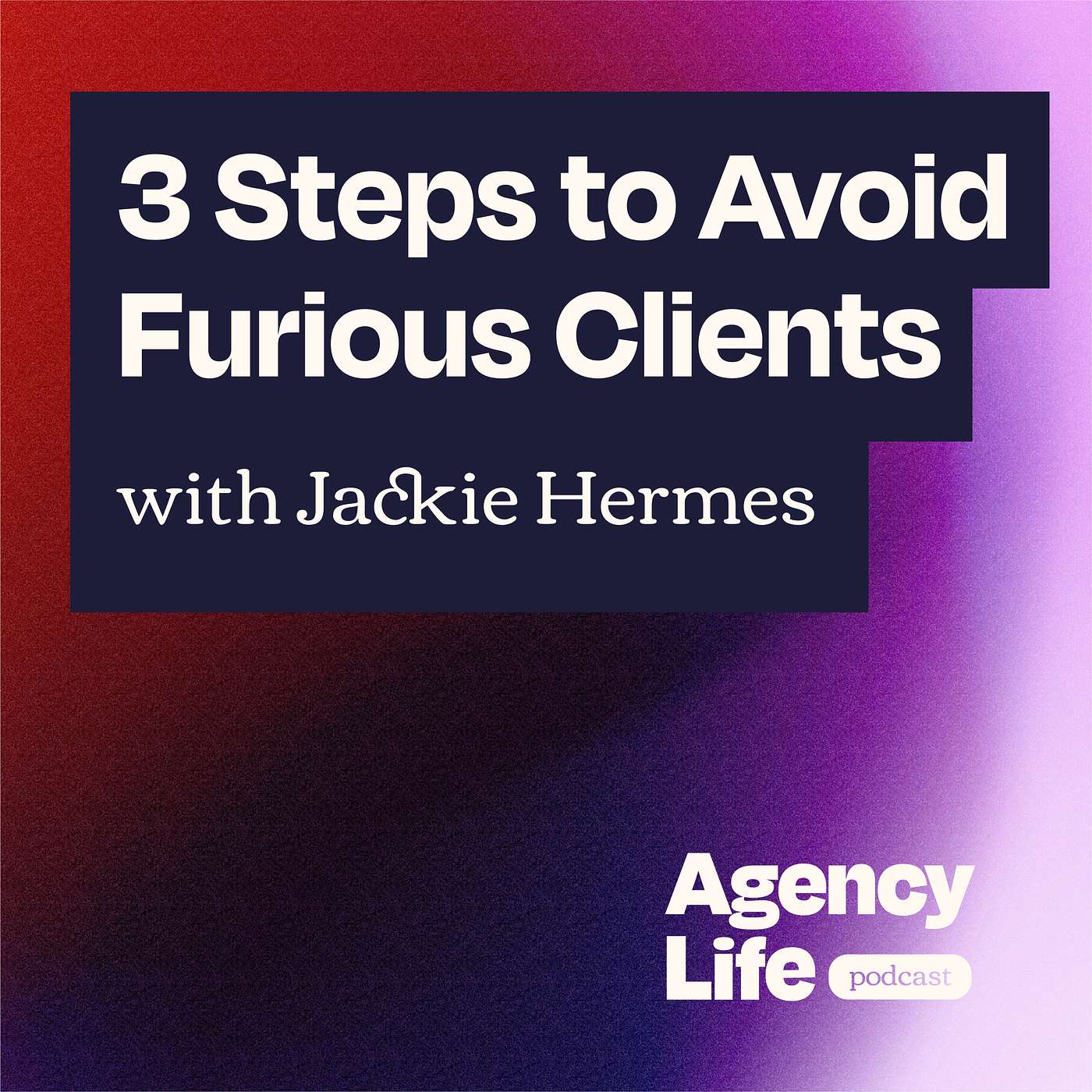 3 Steps to Avoid Furious Clients w/ Jackie Hermes