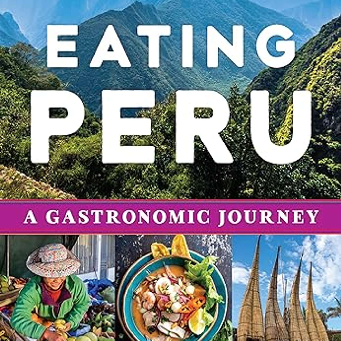 Eating Peru -  Bob Bradley joins Tonia to discover the wonderful culinary delights of Peru
