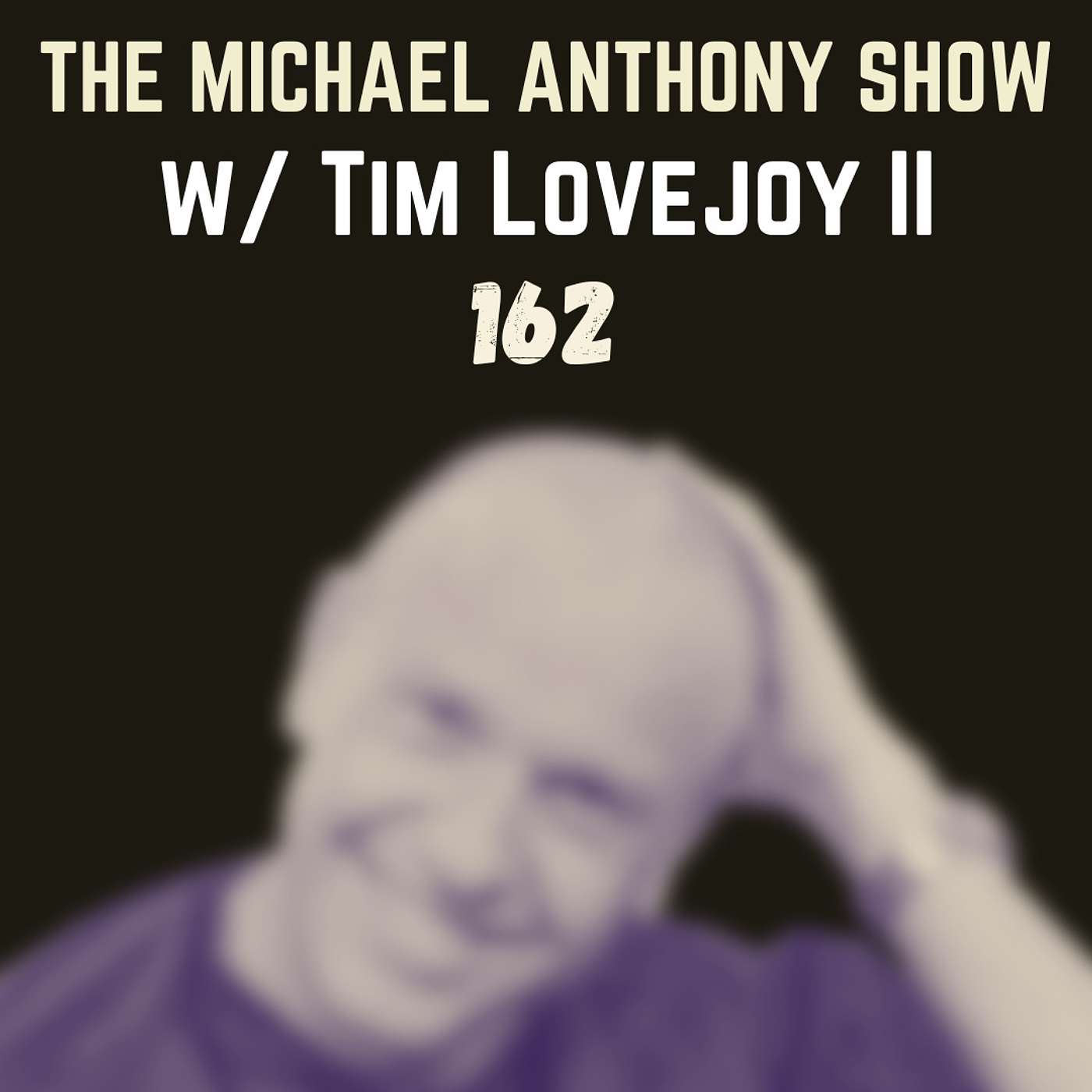 [162] w/ Tim Lovejoy II