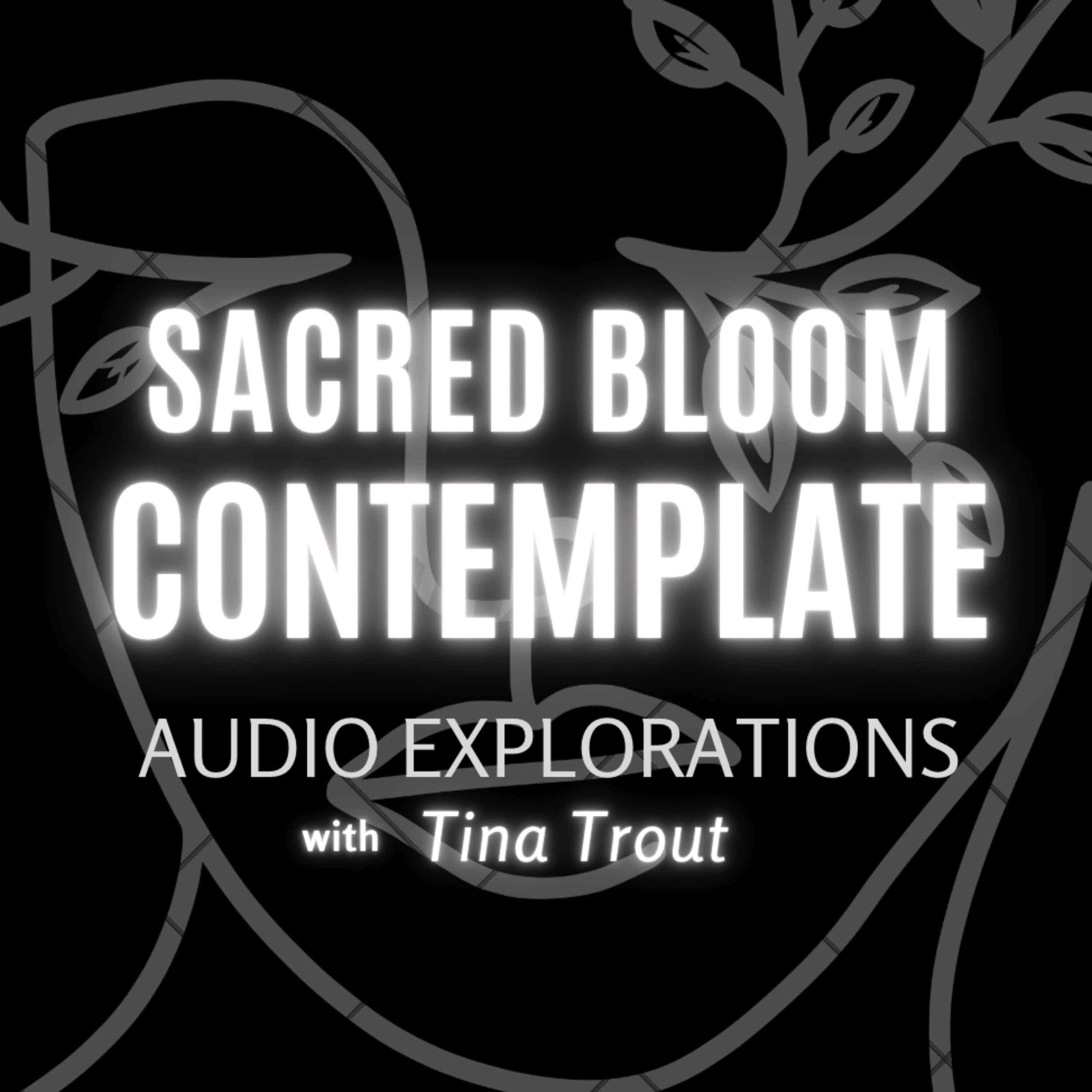 Sacred Bloom Podcast