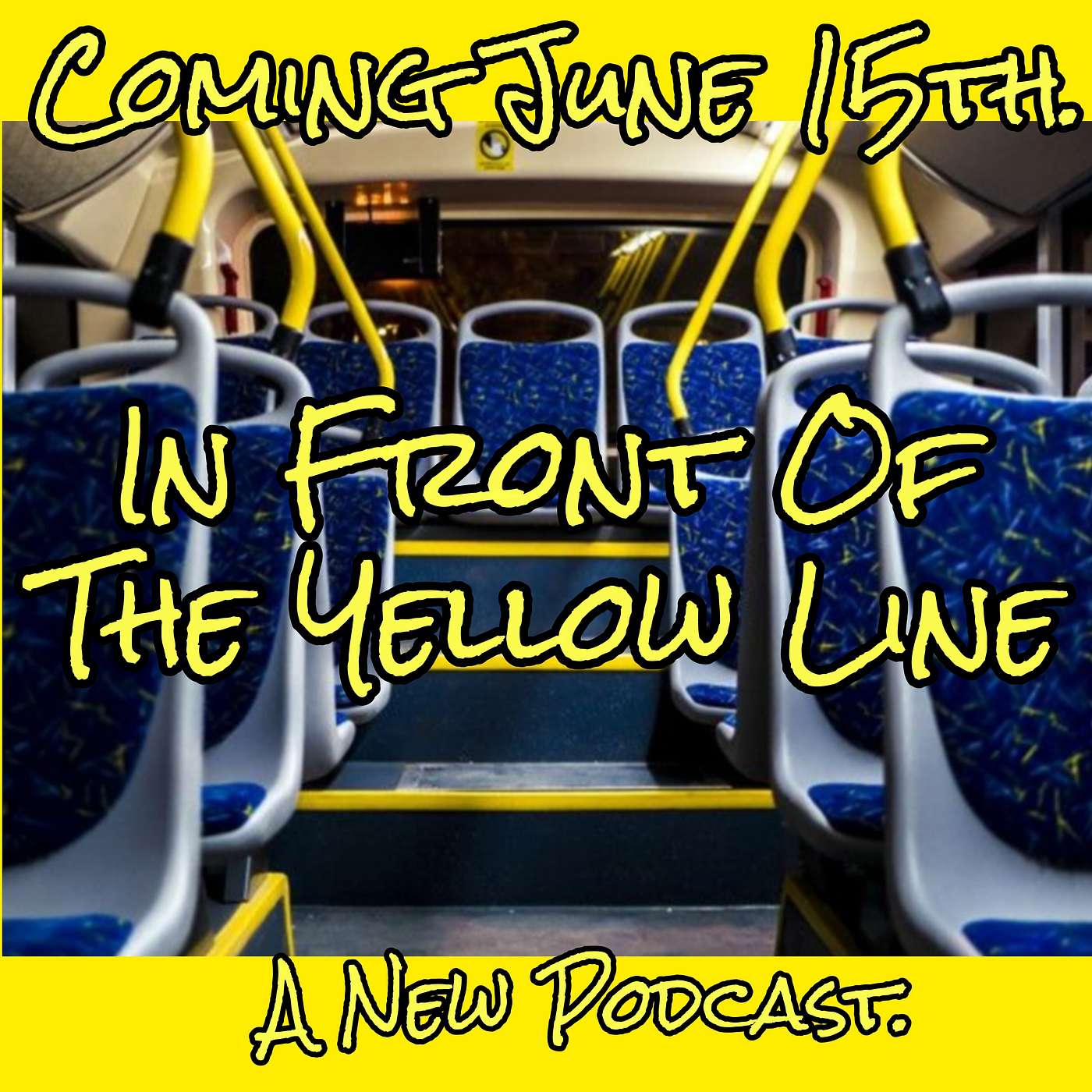 BONUS! Introducing: In Front Of The Yellow Line.