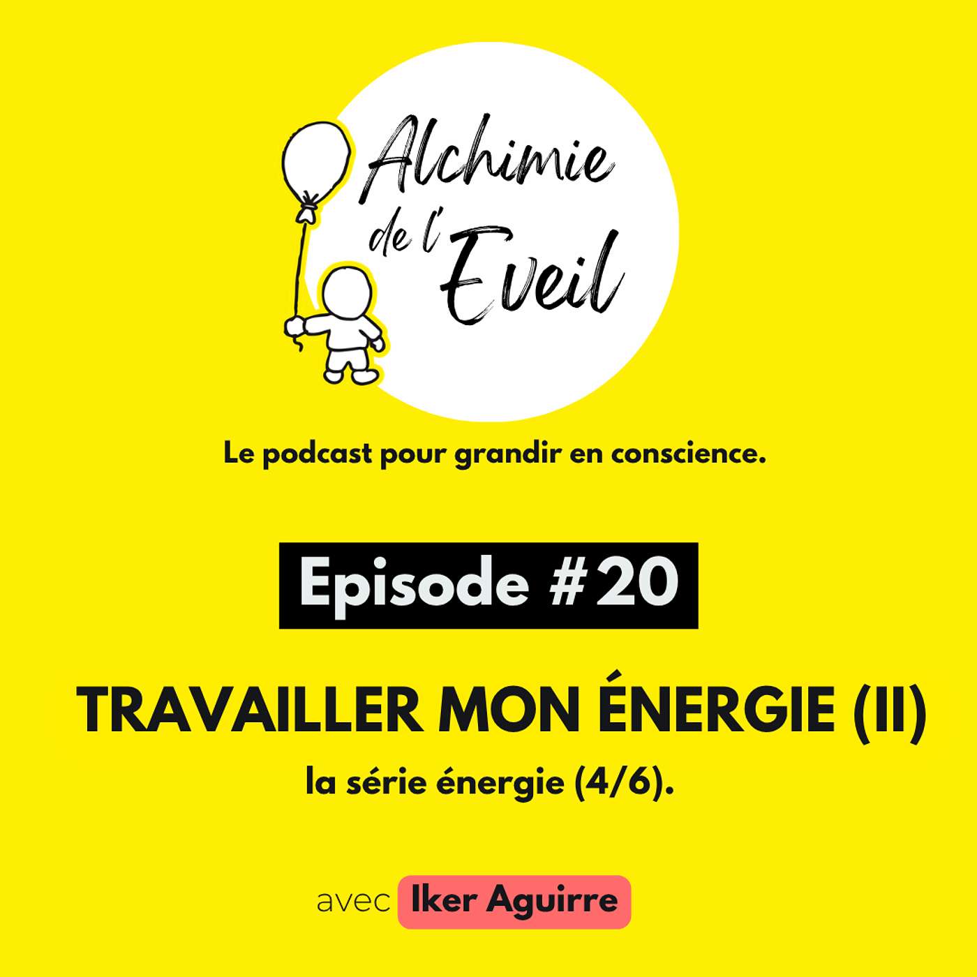 Ep 20 : Comment travailler mon énergie (II) (4/6) episode artwork
