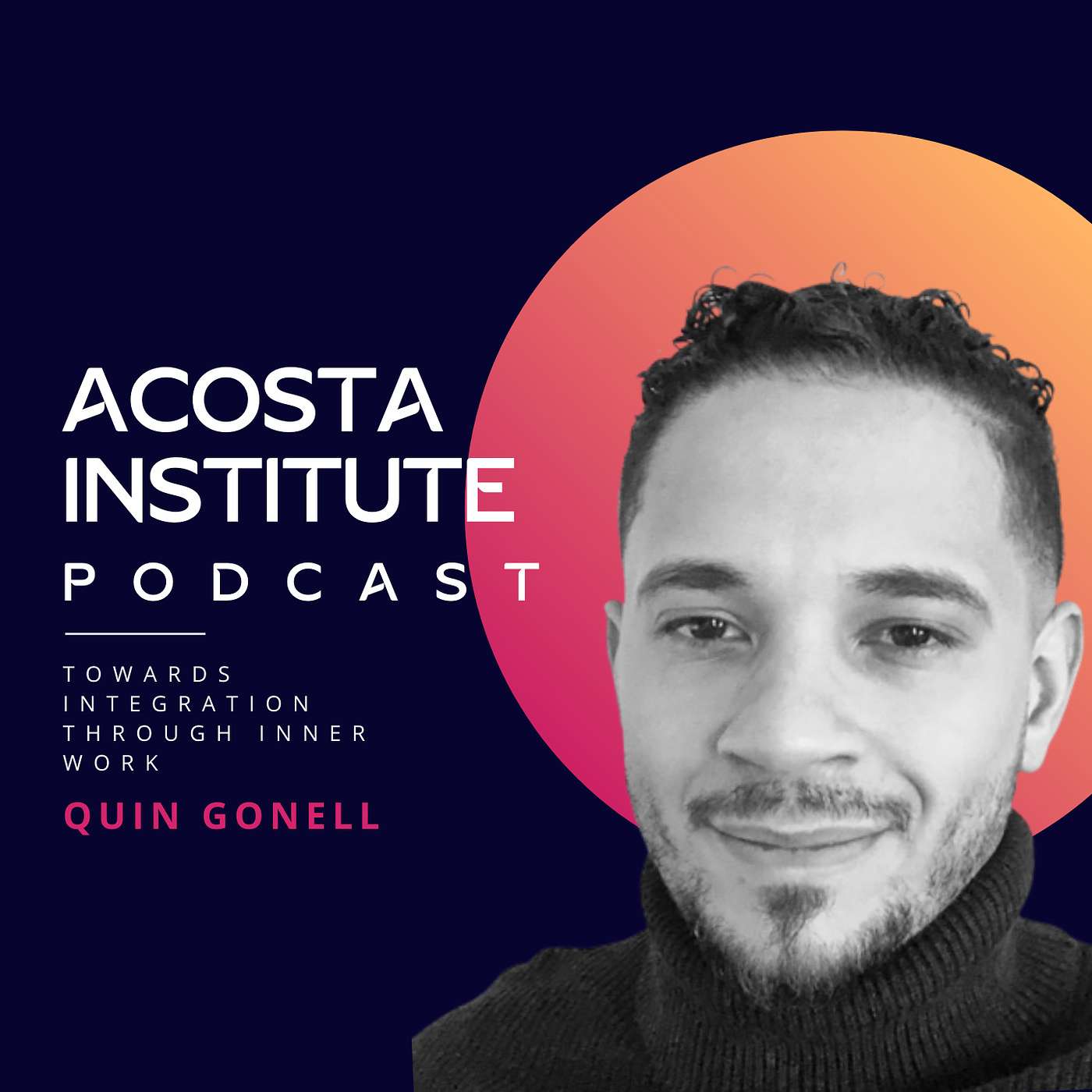 S1 Ep 14: Towards Integration through Inner Work with Quin Gonell