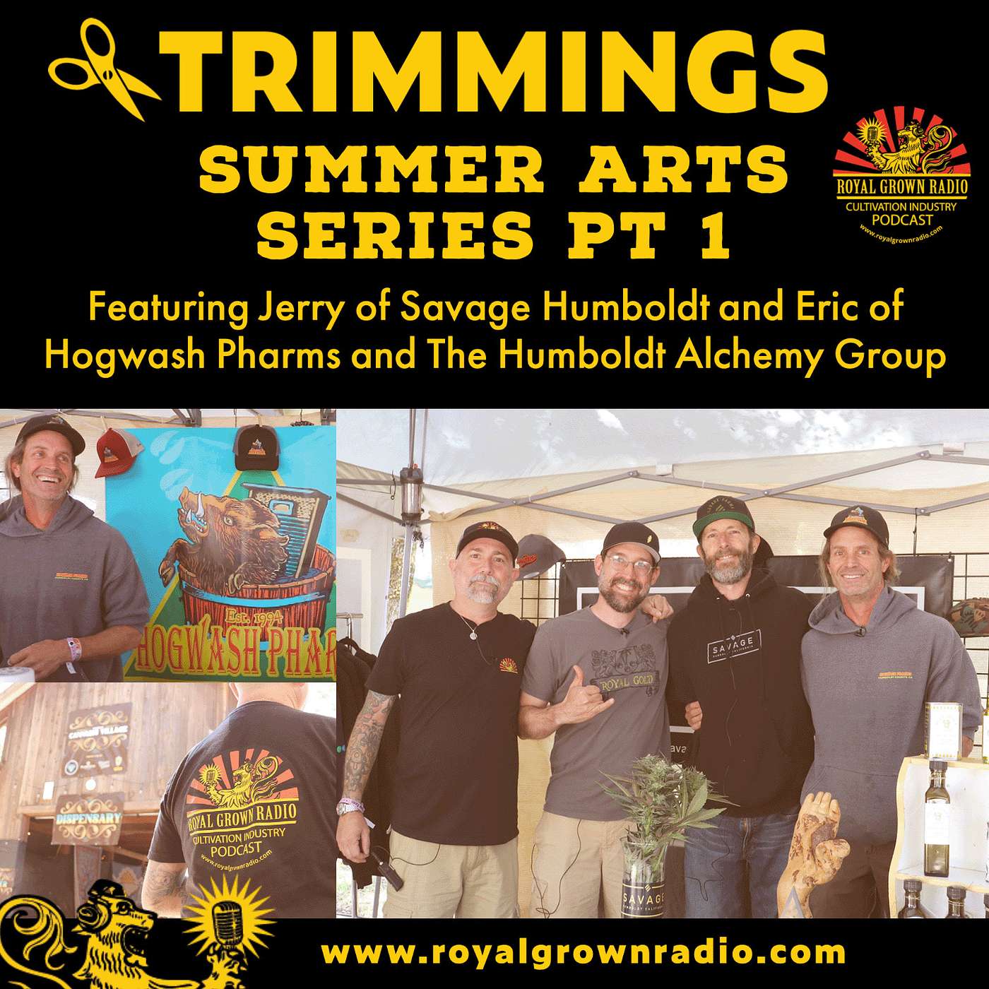 Summer Arts Part 1 w/ Jerry (Savage Humboldt) & Eric (Hogwash Pharms, Humboldt Alchemy)