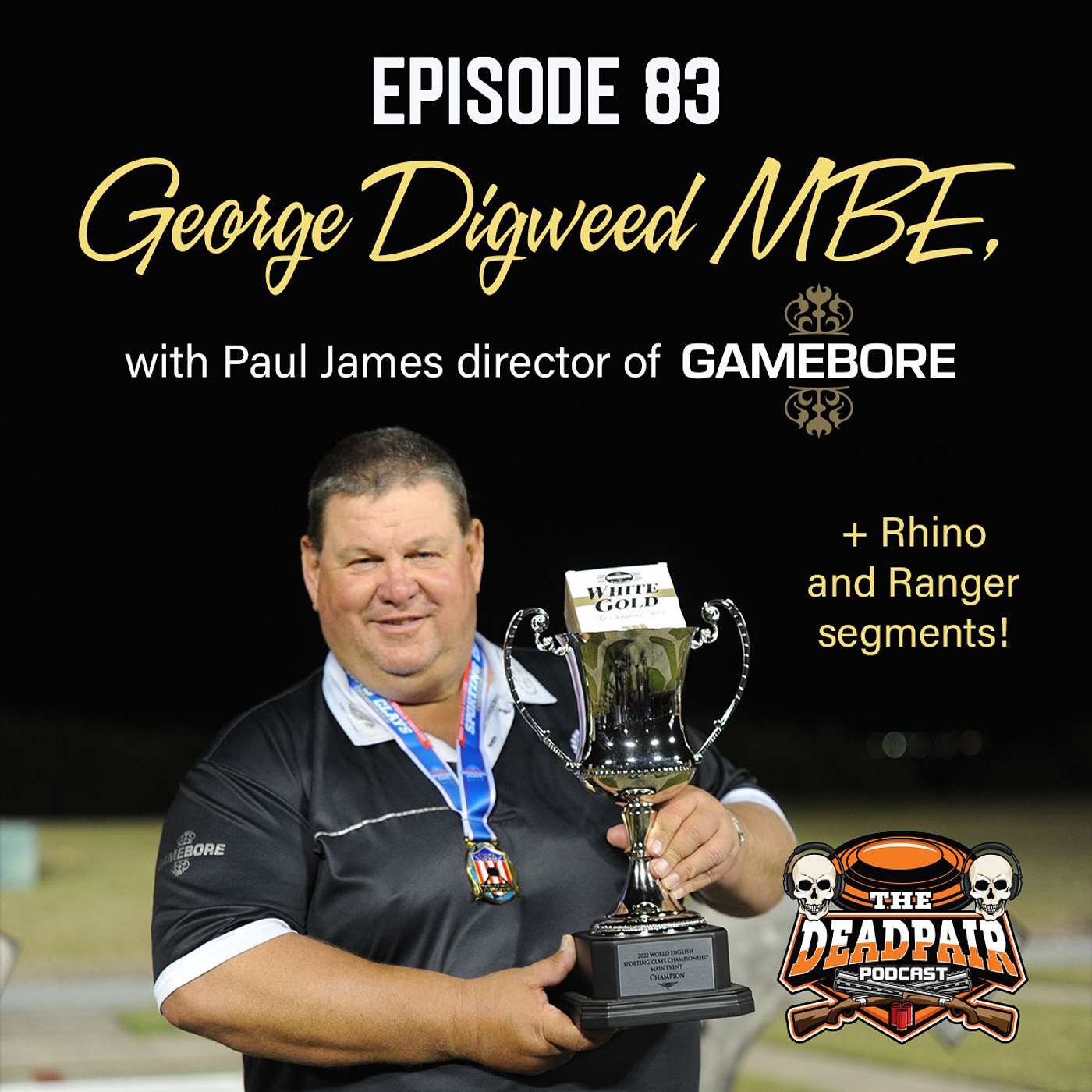 Episode 83, George Digweed MBE, Paul James of Gamebore UK, + Segments!