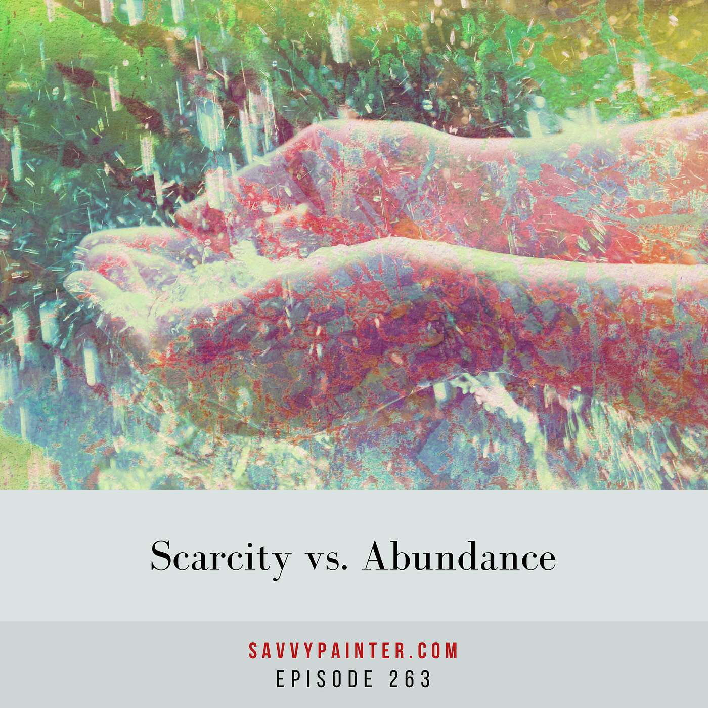 Scarcity vs. Abundance - EP 263