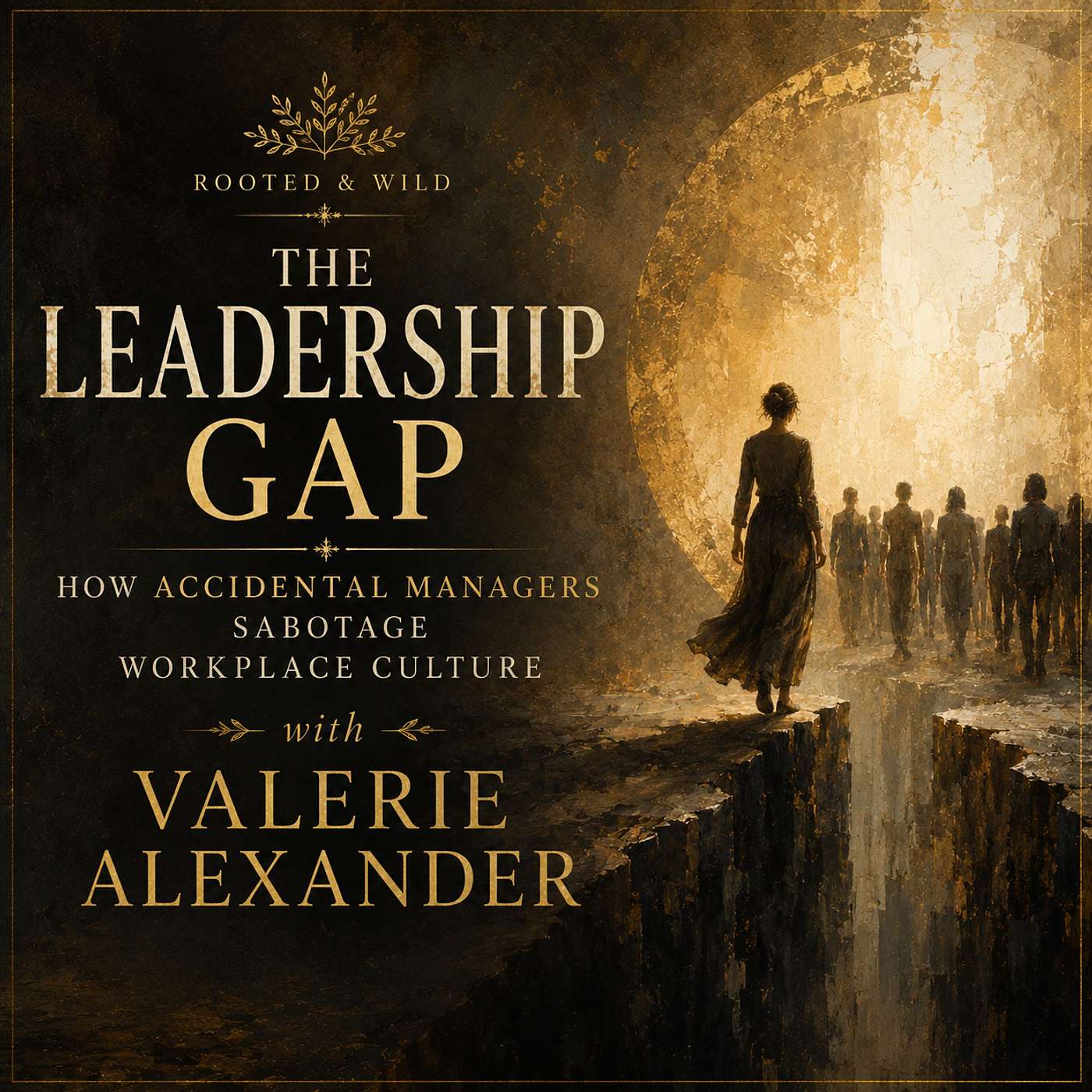 The Leadership Gap: How Accidental Managers Sabotage Workplace Culture | Valerie Alexander episode artwork