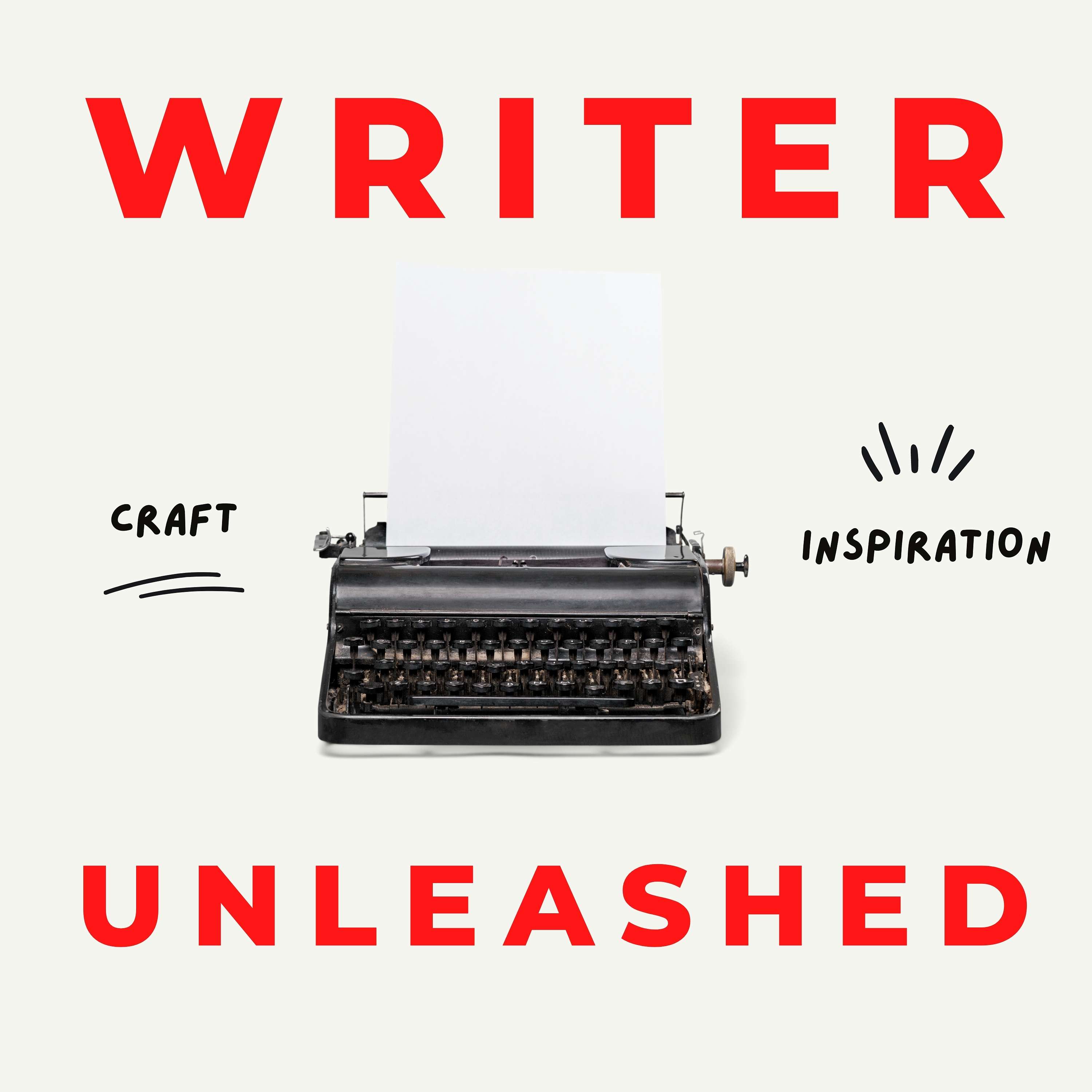 Writer Unleashed - #204: In Praise of Anti-Heroes: 4 Ways To Make Yours Unforgettable