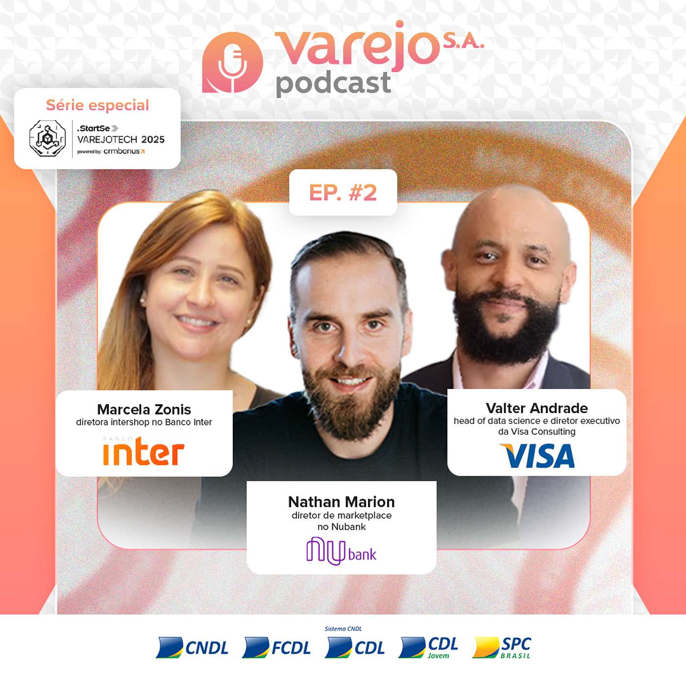 Especial VarejoTech 2025: Visa, Banco Inter e Nubank | #02 Especial VarejoTech 2025: Visa, Banco Inter e Nubank | #02