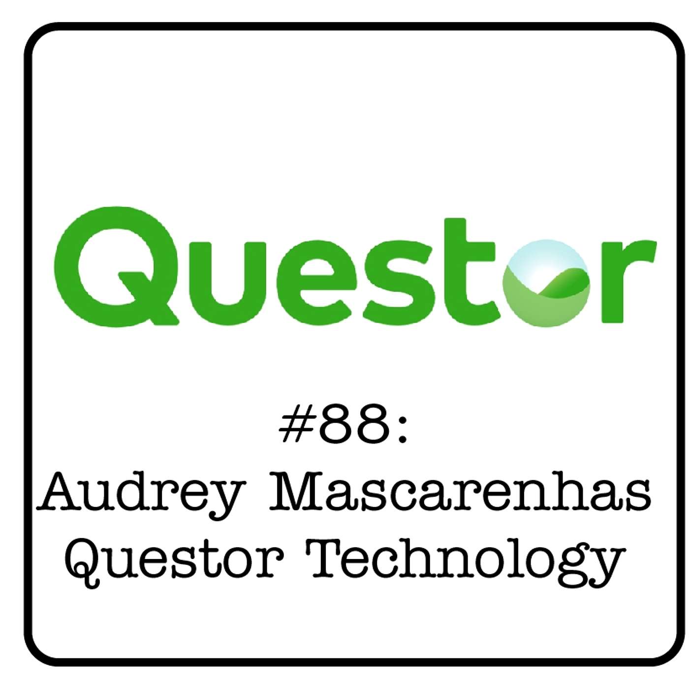 #88: Audrey Mascarenhas (Questor Technology) - Creating Social License, $0 Emissions & Why Methane Reduction Is Good for Business
