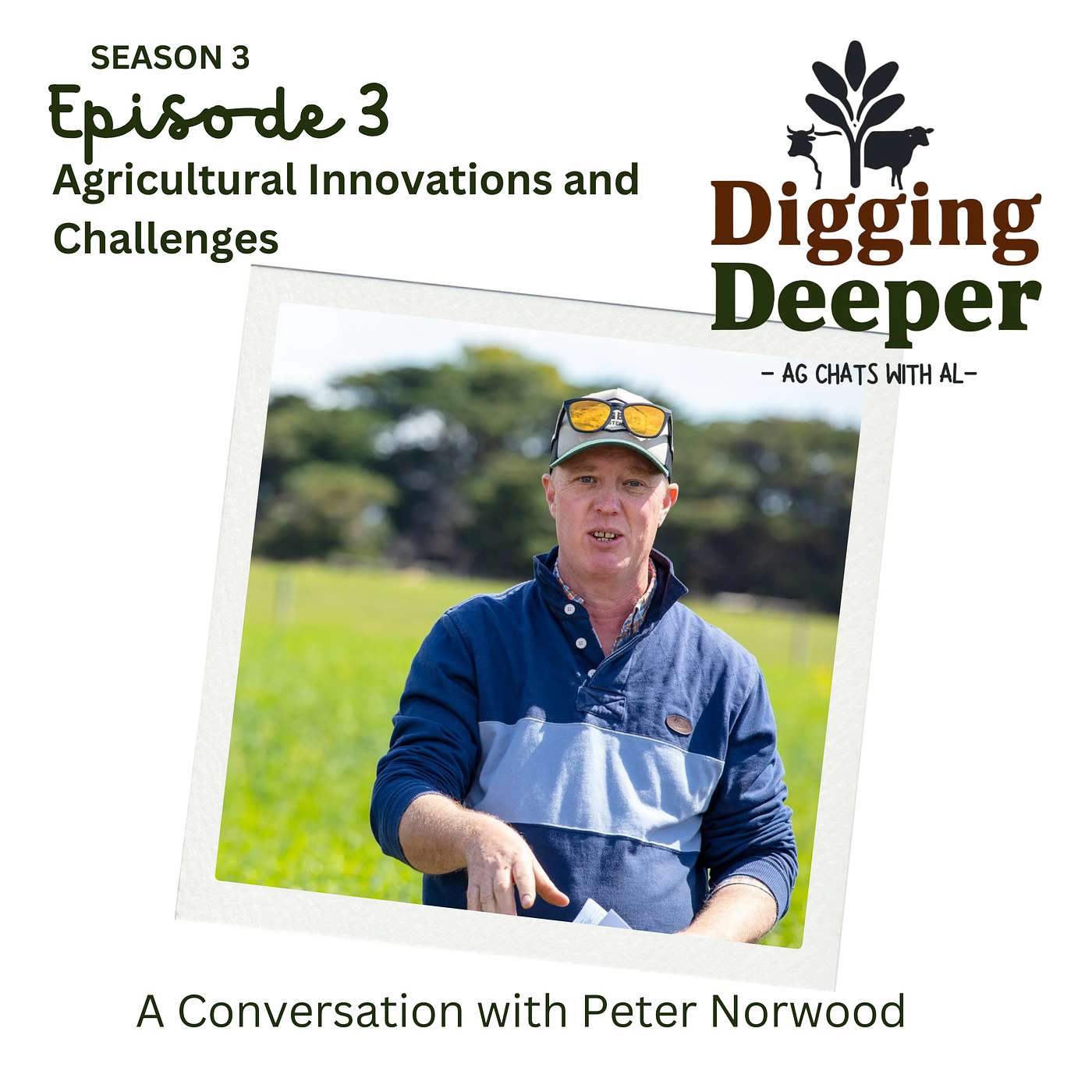 DIGGING DEEPER – Agricultural Innovations and Challenges: A Conversation With Peter Norwood