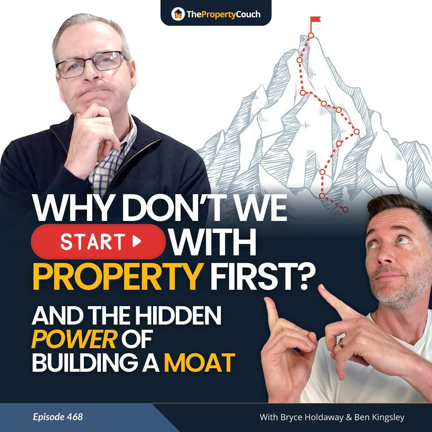 468 | Why Don’t We Start with Property First and the Hidden Power of Building a Moat