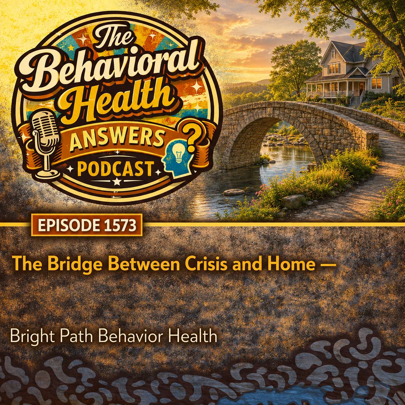 Episode 1573: The Bridge Between Crisis and Home | Bright Path Behavior Health episode artwork