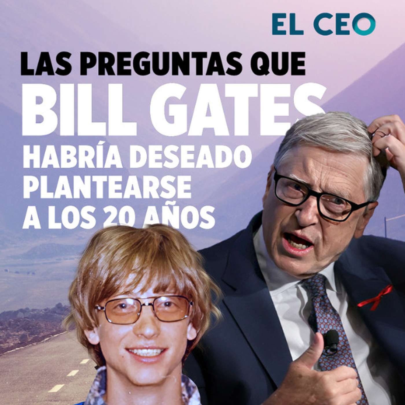 Las preguntas que Bill Gates habría deseado plantearse a los 20 años episode artwork