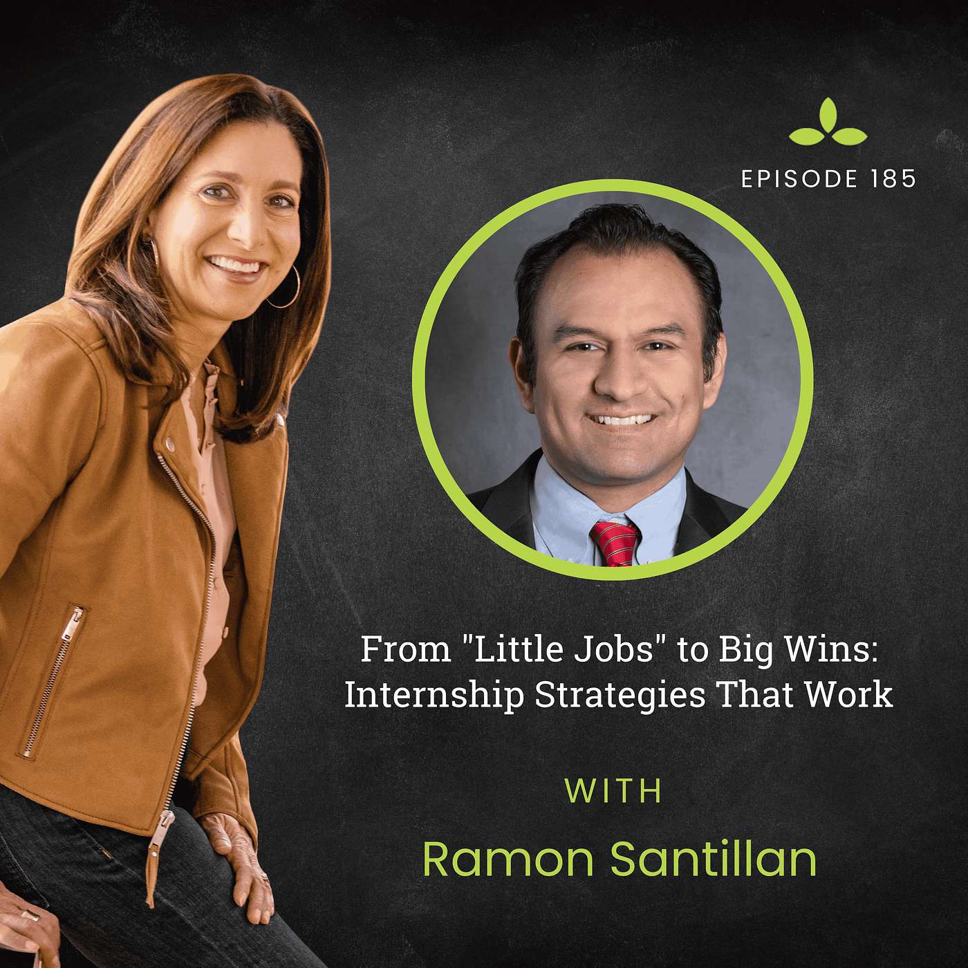 From "Little Jobs" to Big Wins: Internship Strategies That Work with Ramon Santillan