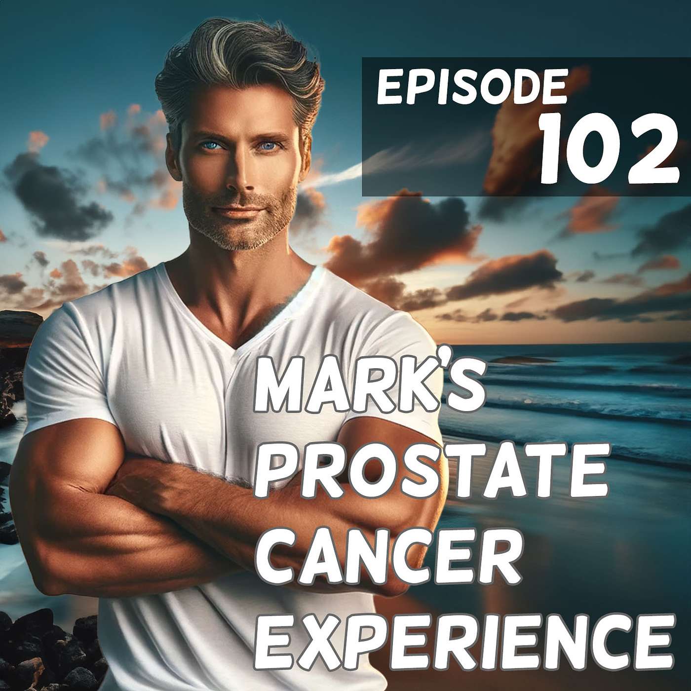 Episode 102:  Sex After Prostate Cancer