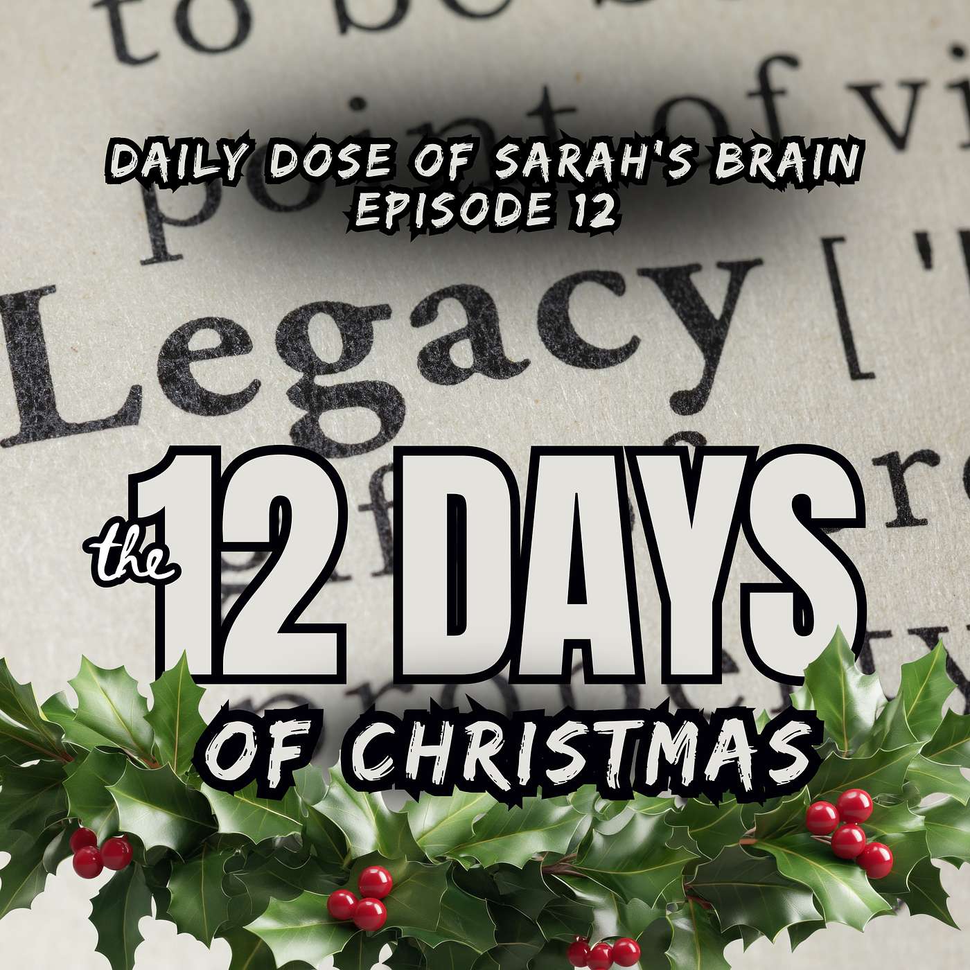 Leaving a Legacy - Daily Dose of Sarah's Brain Ep. 12 Leaving a Legacy - Daily Dose of Sarah's Brain Ep. 12