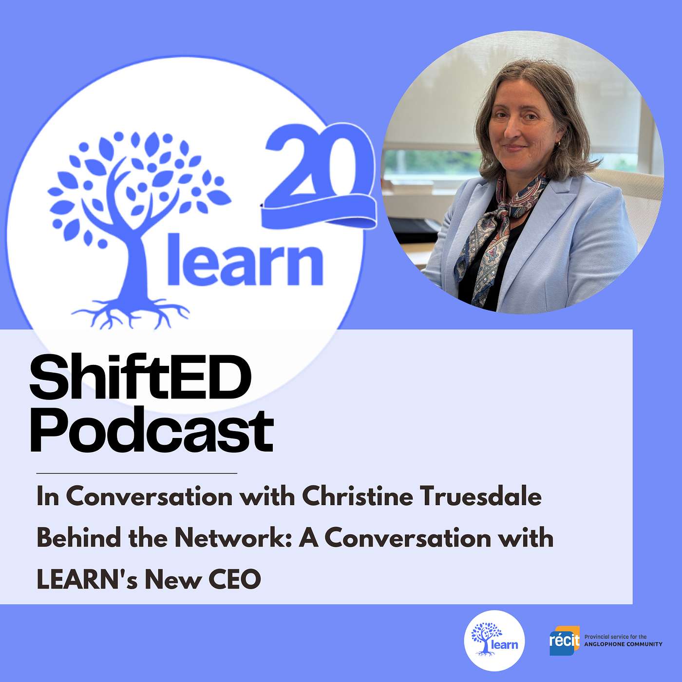 ShiftED Podcast #64 with Christine Truesdale • Behind the Network: A Conversation with LEARN's New CEO episode artwork