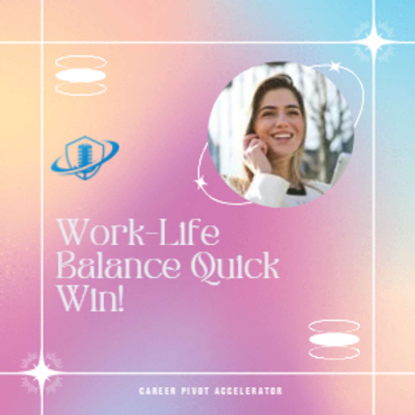 Work-Life Balance Quick Wins! Episode 168 episode artwork