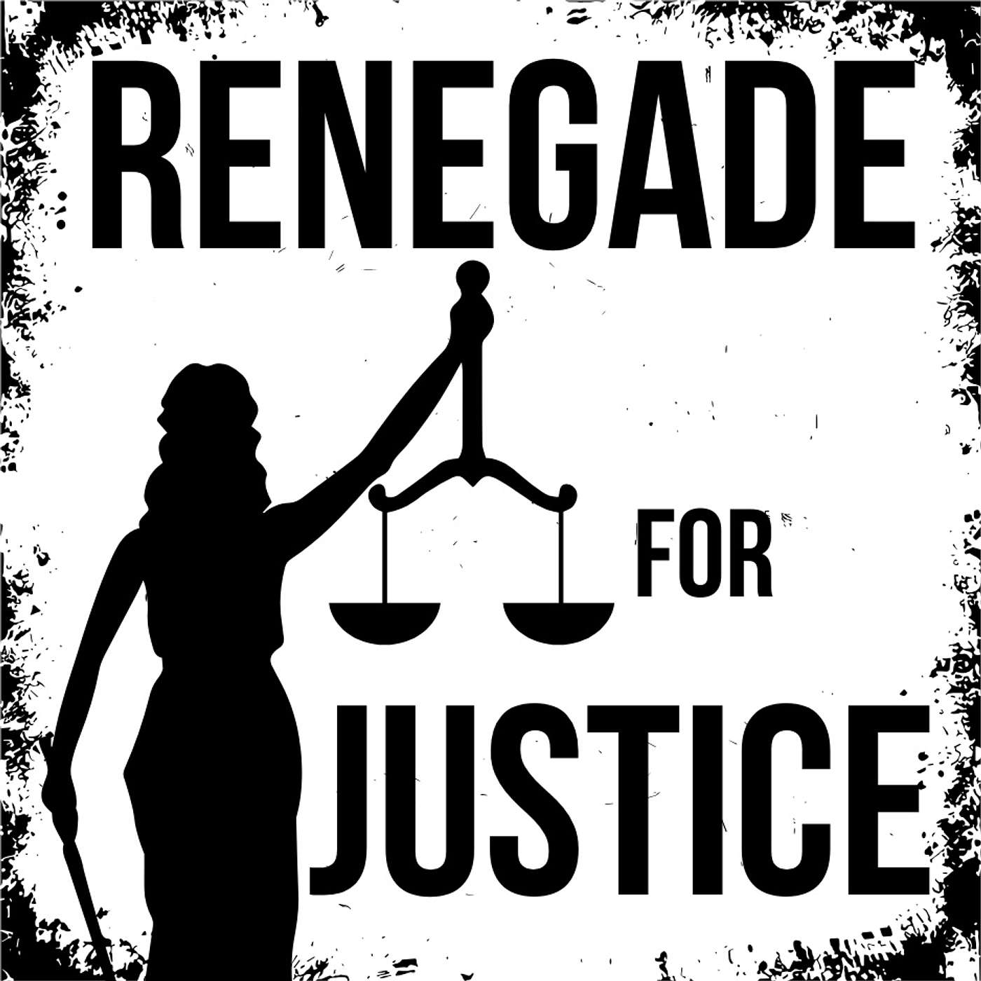 The Renegade for Justice Podcast