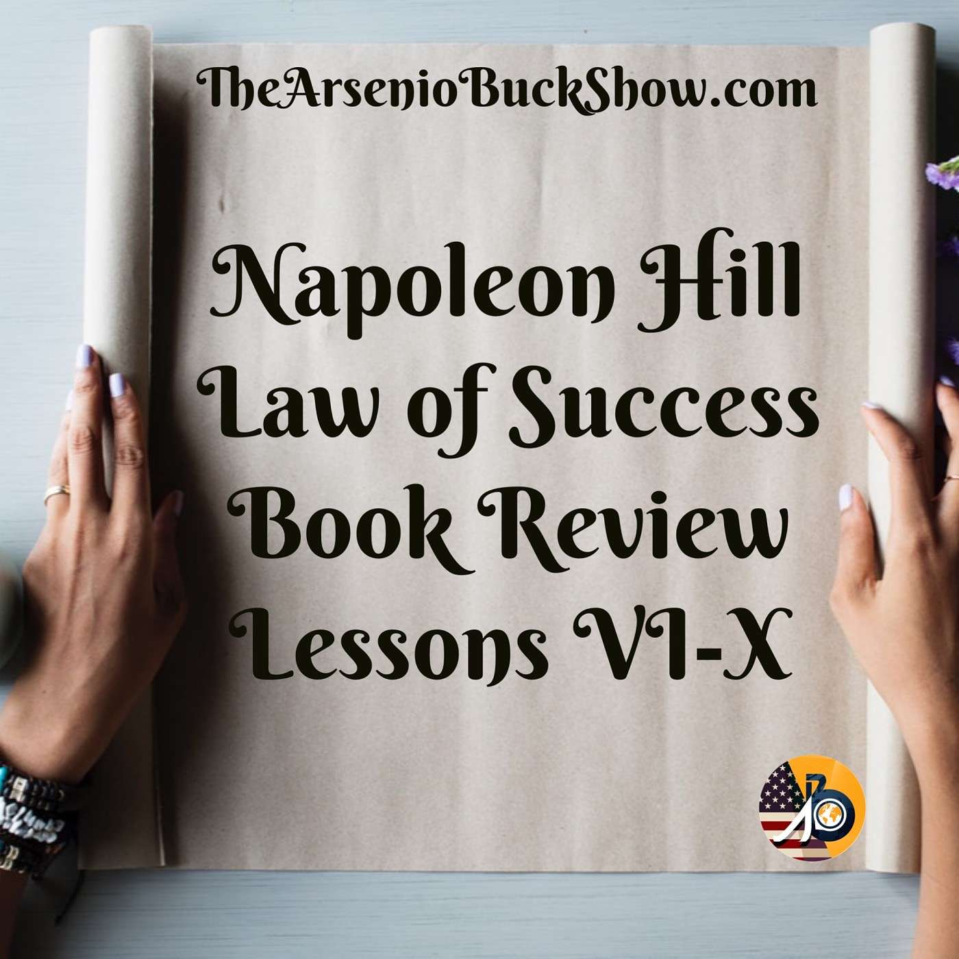 Napoleon Hill: Full Book Review - Lessons VI - X + How I Live It