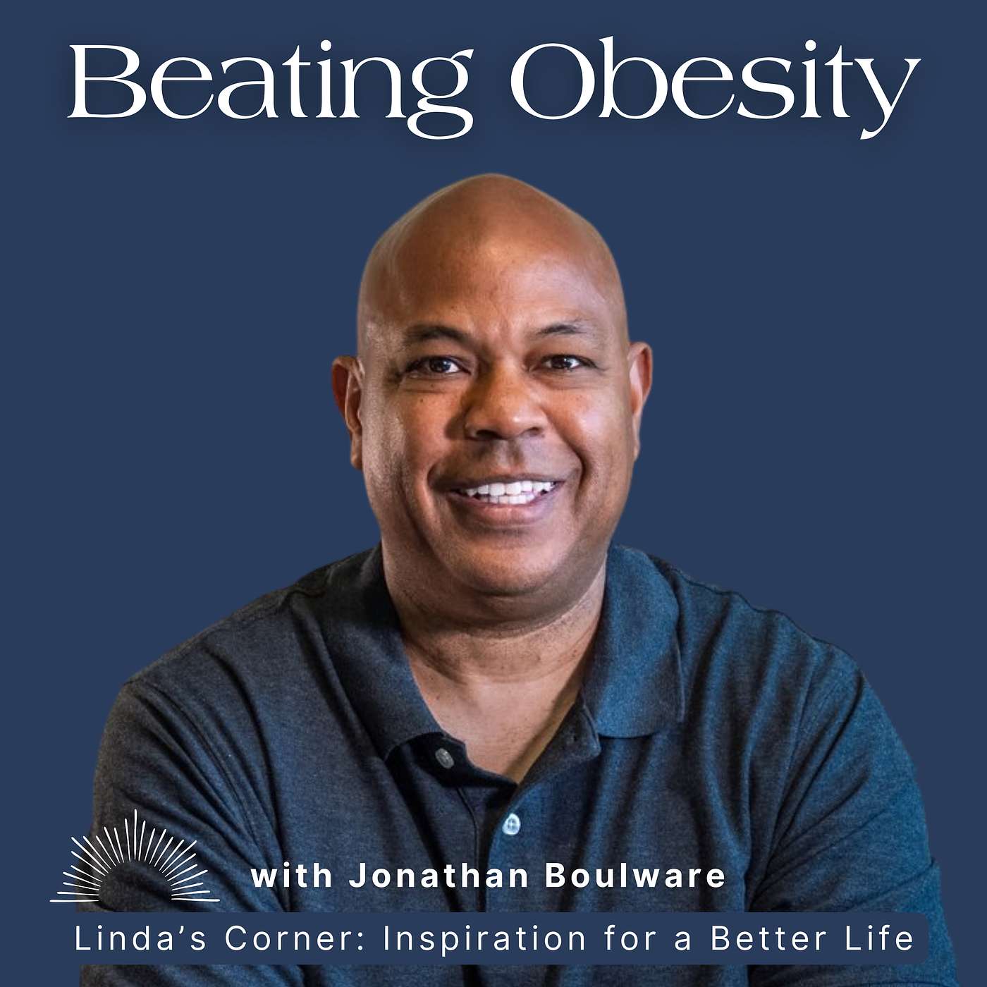 Beating Obesity with Jonathan Boulware Beating Obesity with Jonathan Boulware