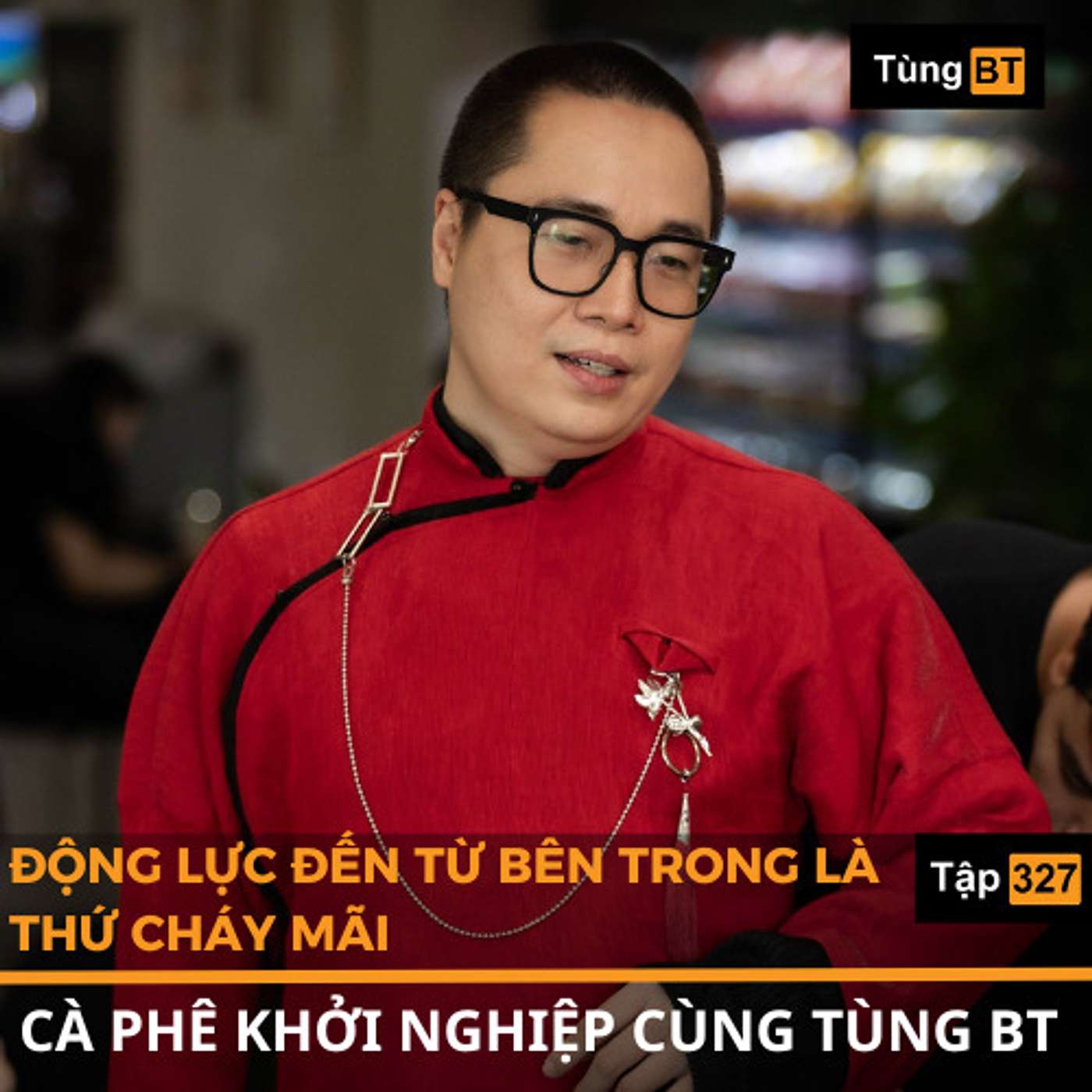 #327 Động lực đến từ bên trong là thứ cháy mãi