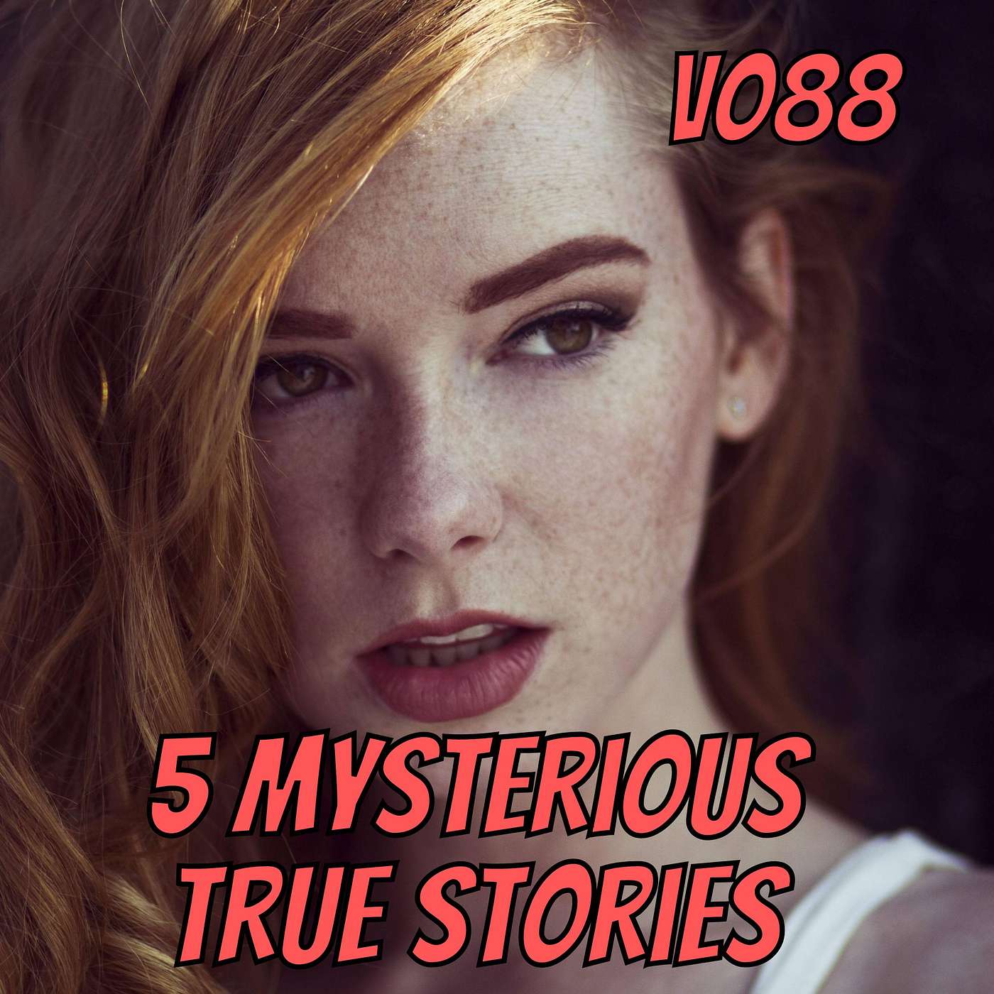5 Selected Mysteries. Strange Terrifying But True Stories Vol.88