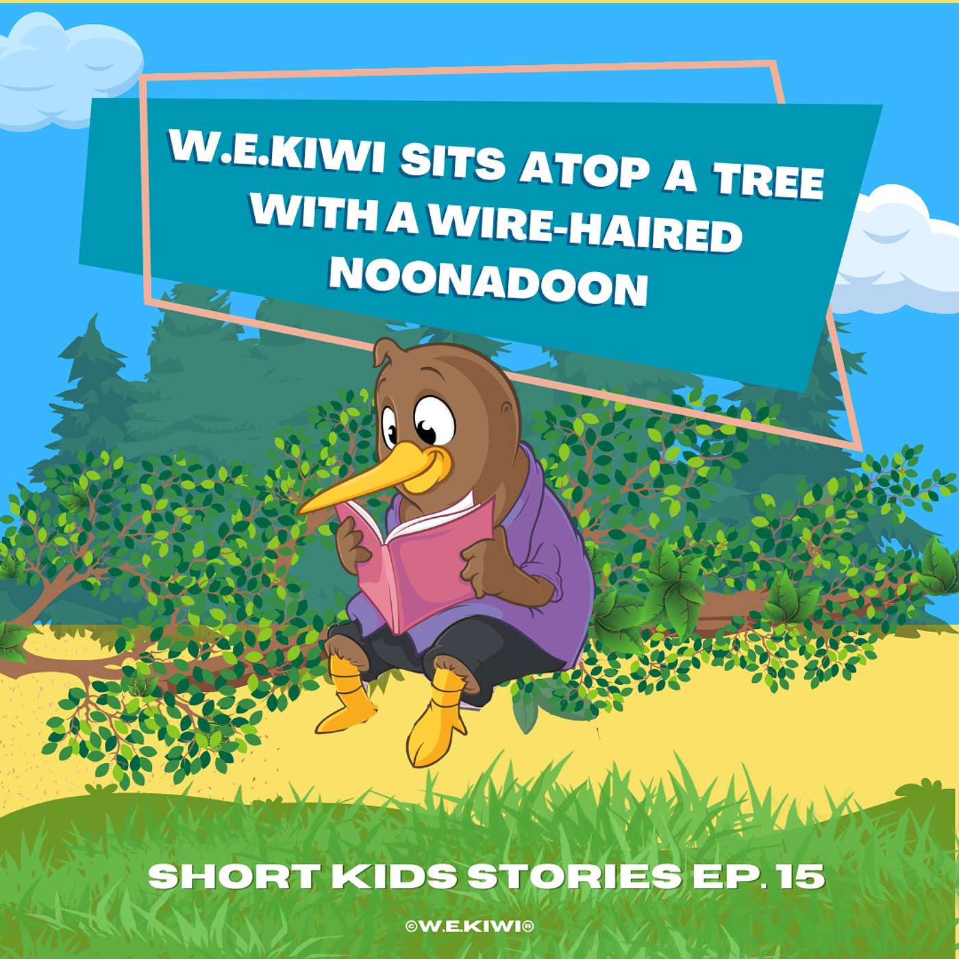 Welcome to W.E.KIWI®️ Original fun stories for children of all ages! - W.E.Kiwi Sits Atop a Tree with Wire-Haired NoonaDoon ┃AUDIOBOOK FOR KIDS