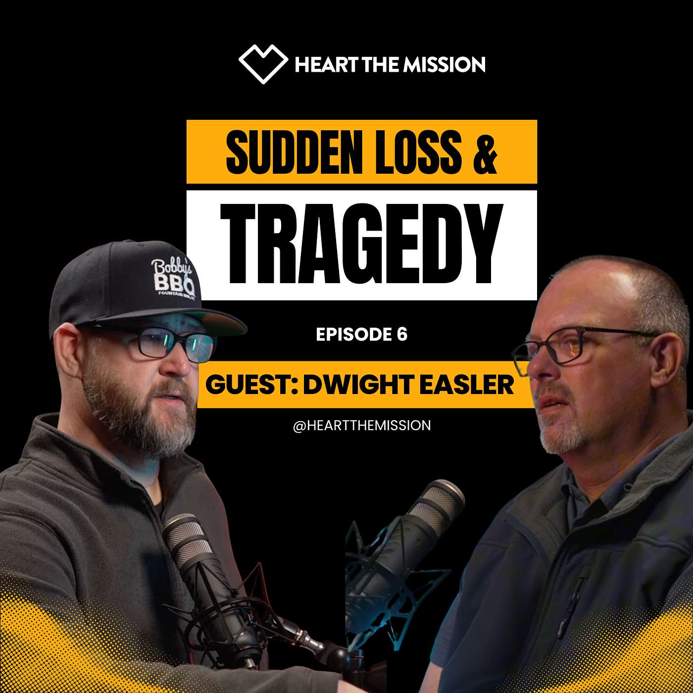 Episode 6- Dwight Easler: Loss, Identity, and Leading Through the Unthinkable episode artwork