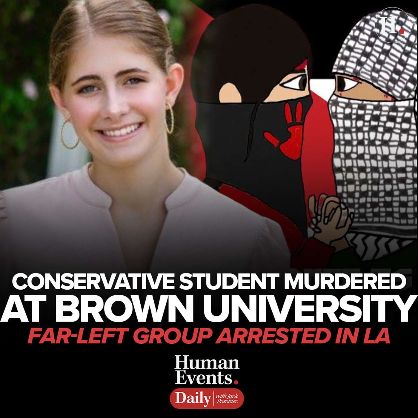 Conservative Student Murdered At Brown University, Far-Left Group Arrested In LA Conservative Student Murdered At Brown University, Far-Left Group Arrested In LA