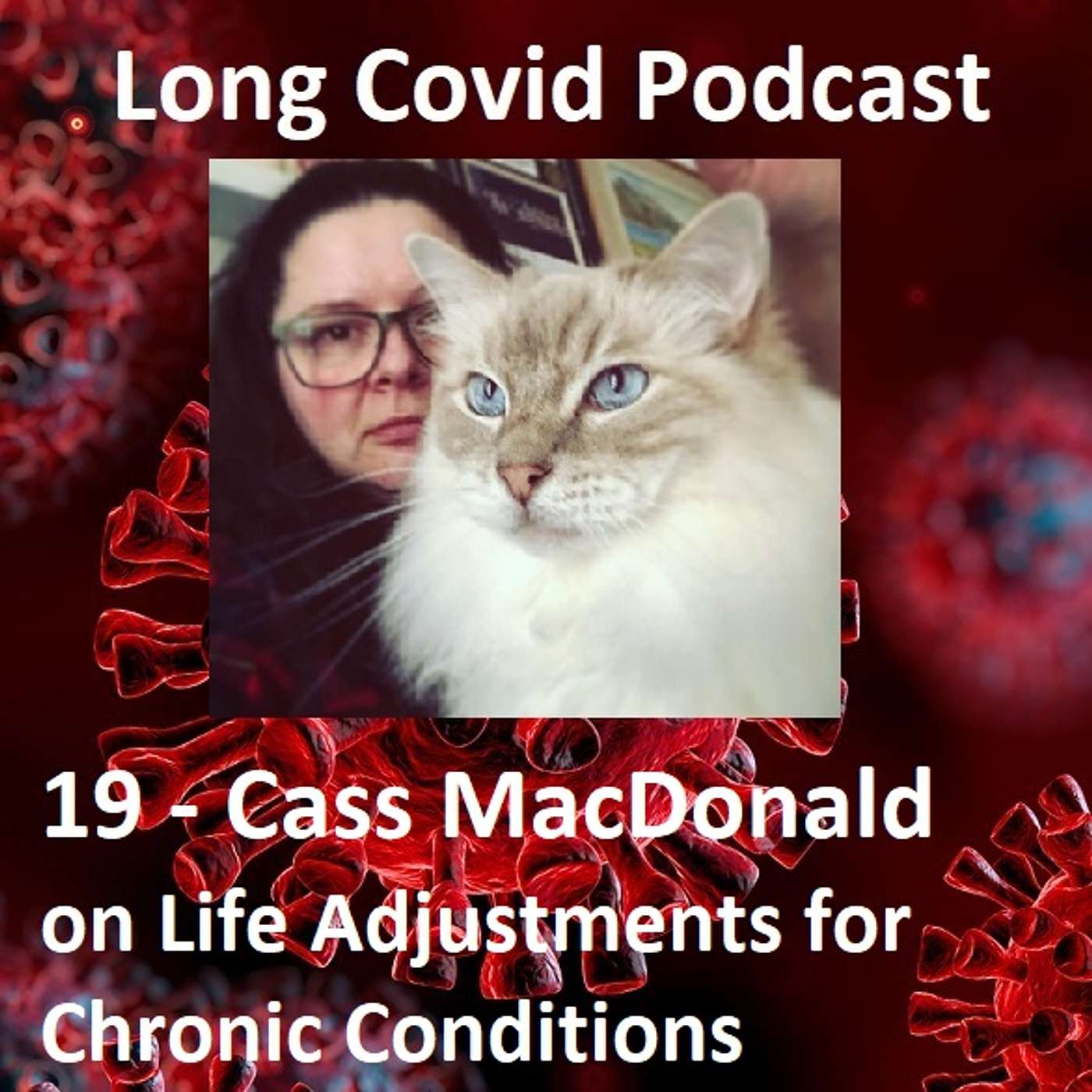 19 - Cass MacDonald - Life Adjustments for Chronic Conditions