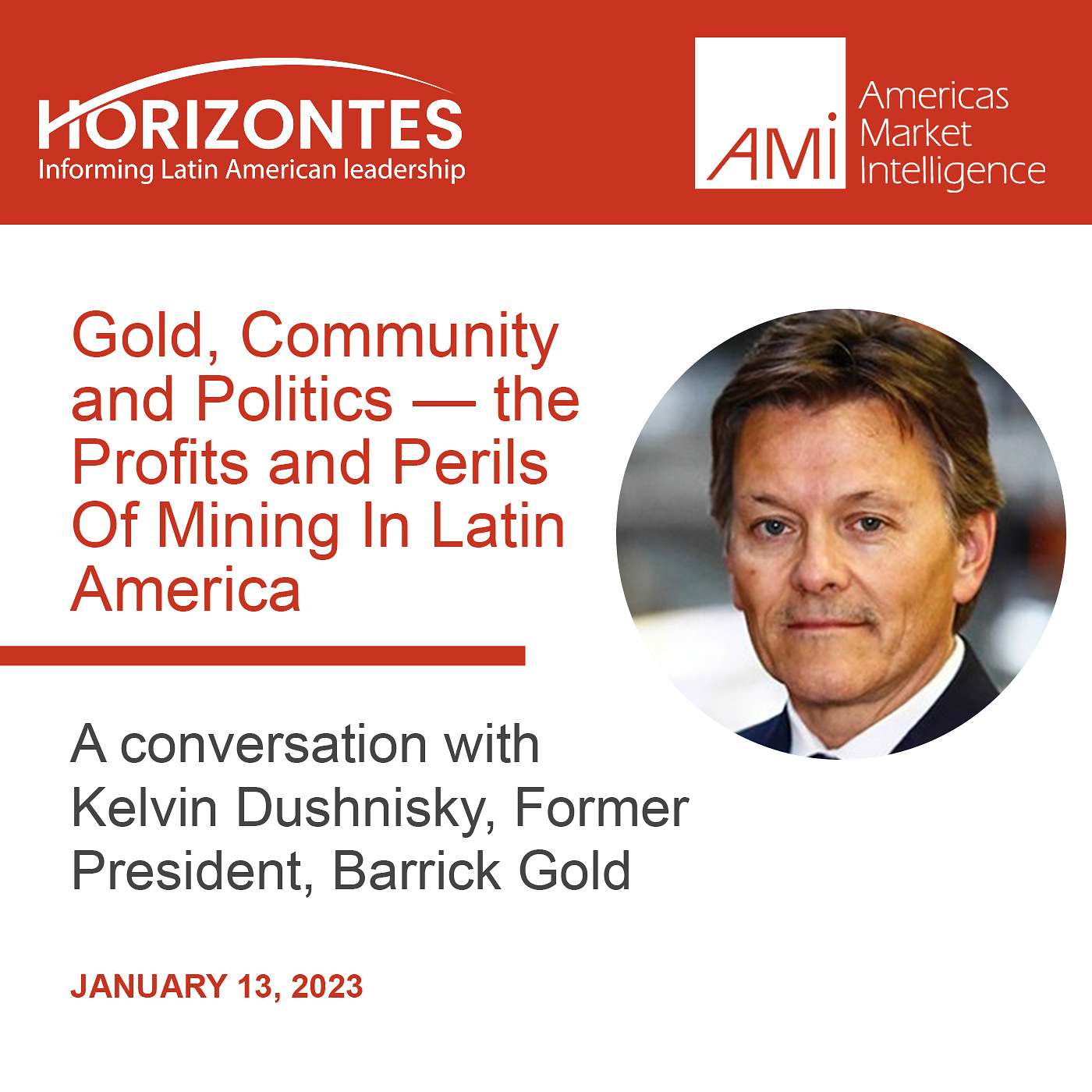 Gold, Community and Politics ─ the Profits and Perils of Mining in Latin America - an informative conversation with Kelvin Dushnisky, former President, Barrack Gold episode artwork