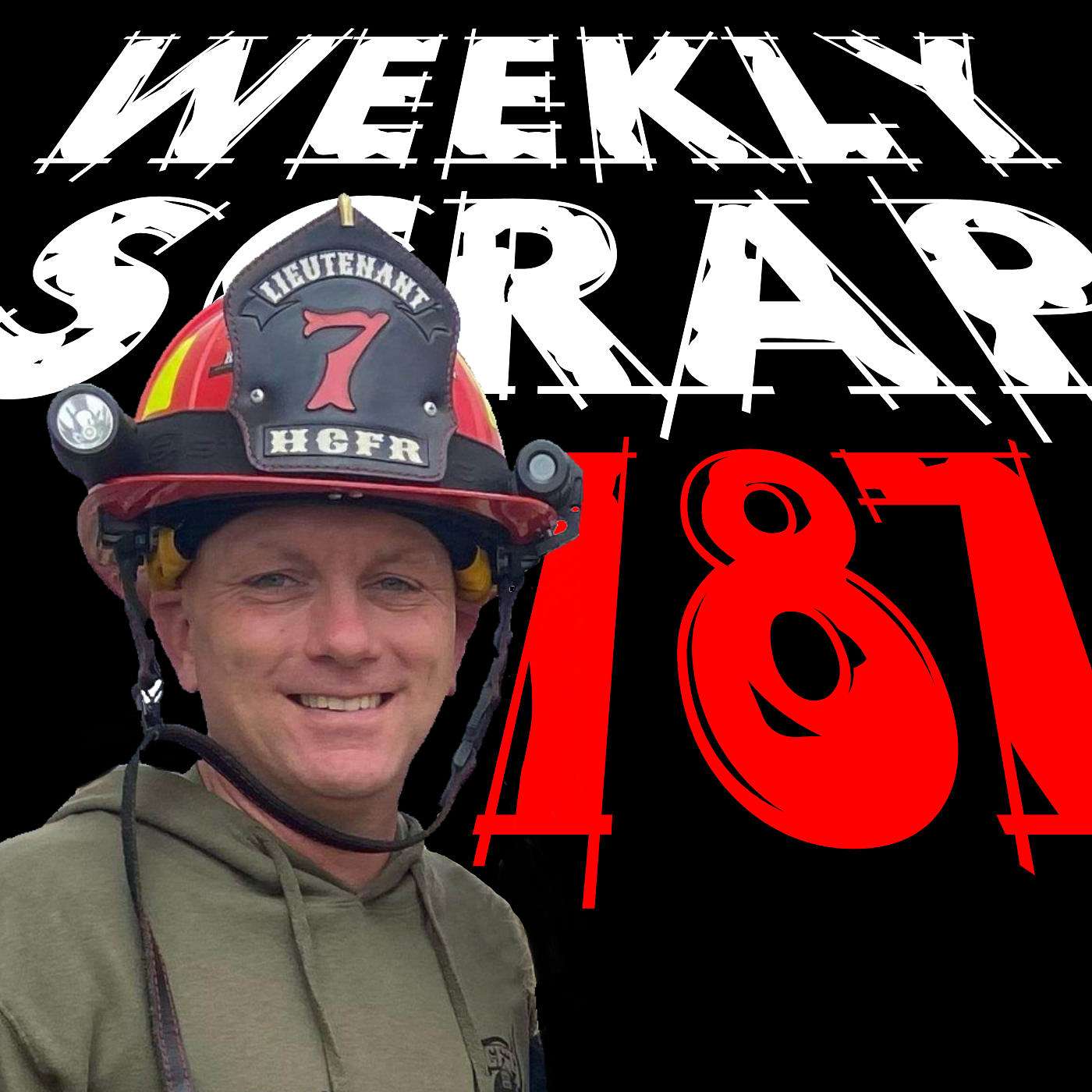 The Weekly Scrap, Firefighter Podcast