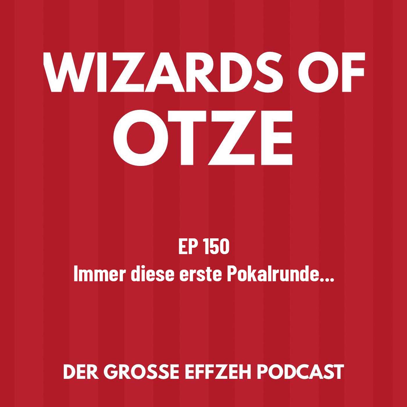 EP 150 | Immer diese erste Pokalrunde... episode artwork