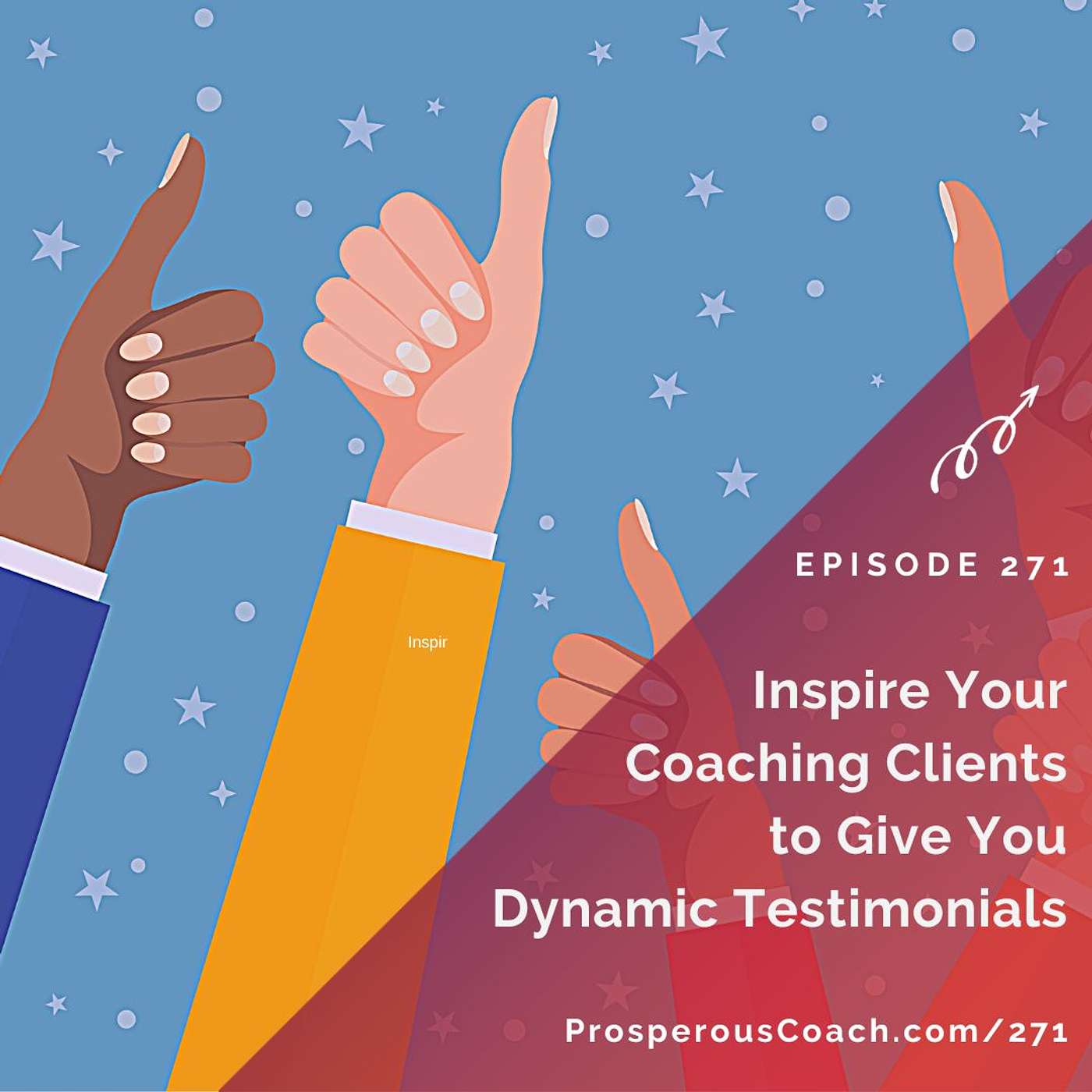 271: Inspire Your Coaching Clients to Give You Dynamic Testimonials