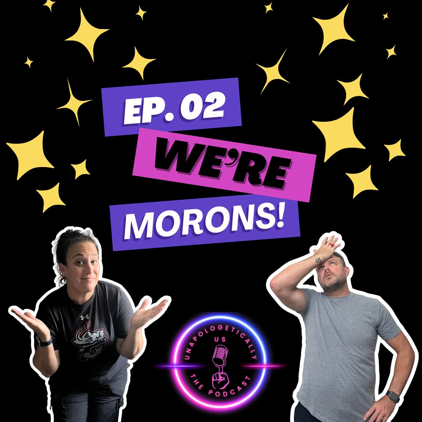 EP 02 - We're Morons!