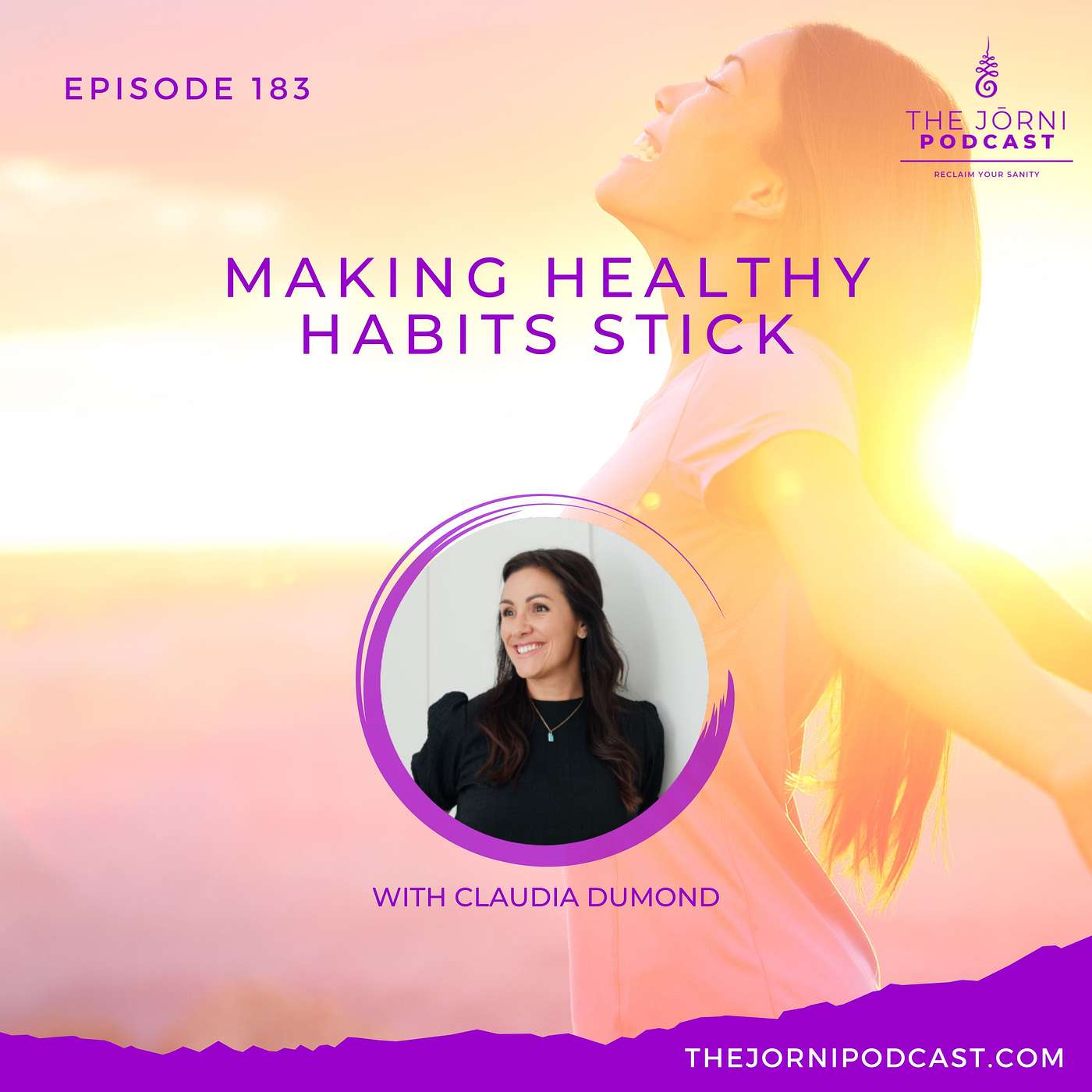 Episode 183 - Making Healthy Habits Stick with Claudia Dumond