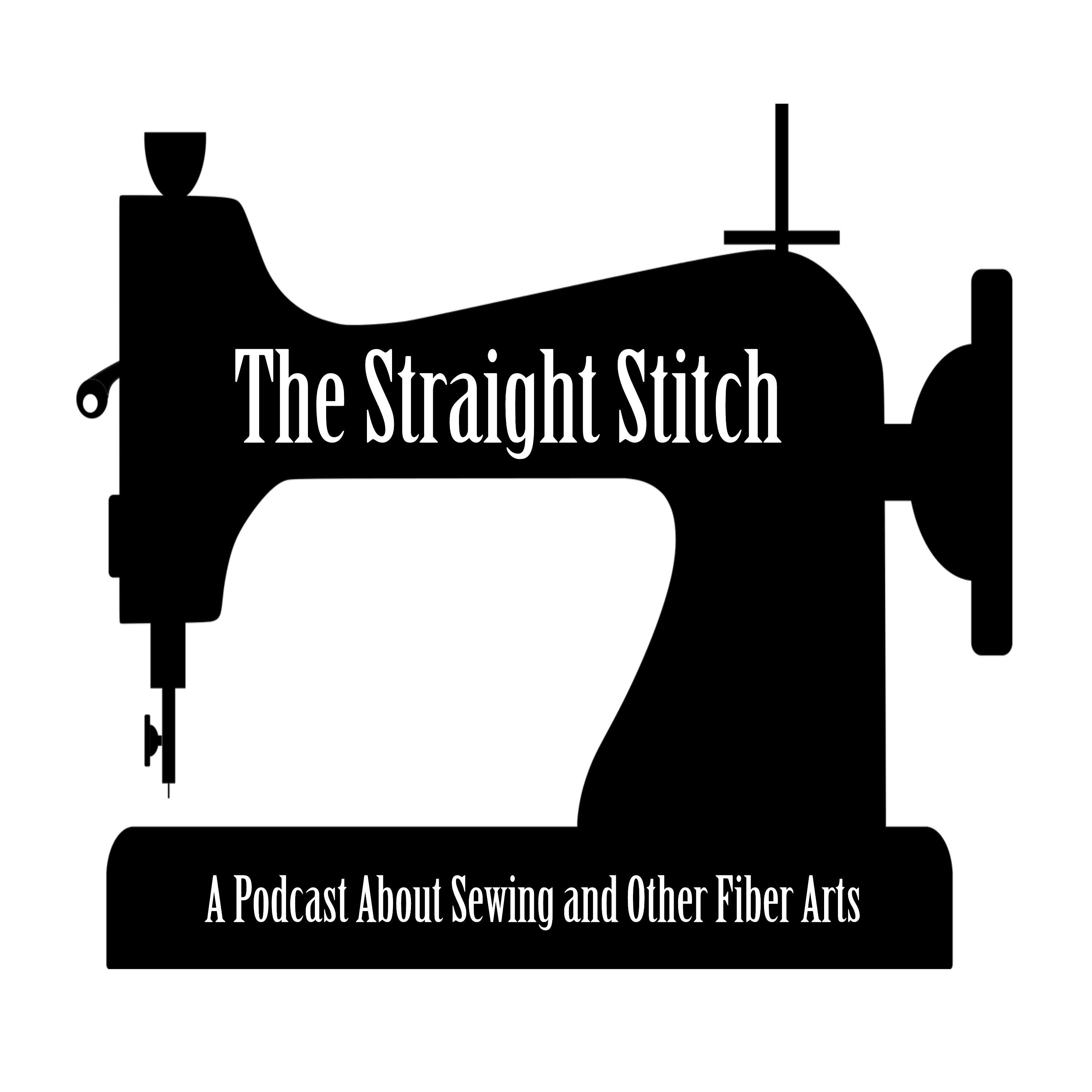 The Straight Stitch: A Podcast About Sewing and Other Fiber Arts.  - podcast cover