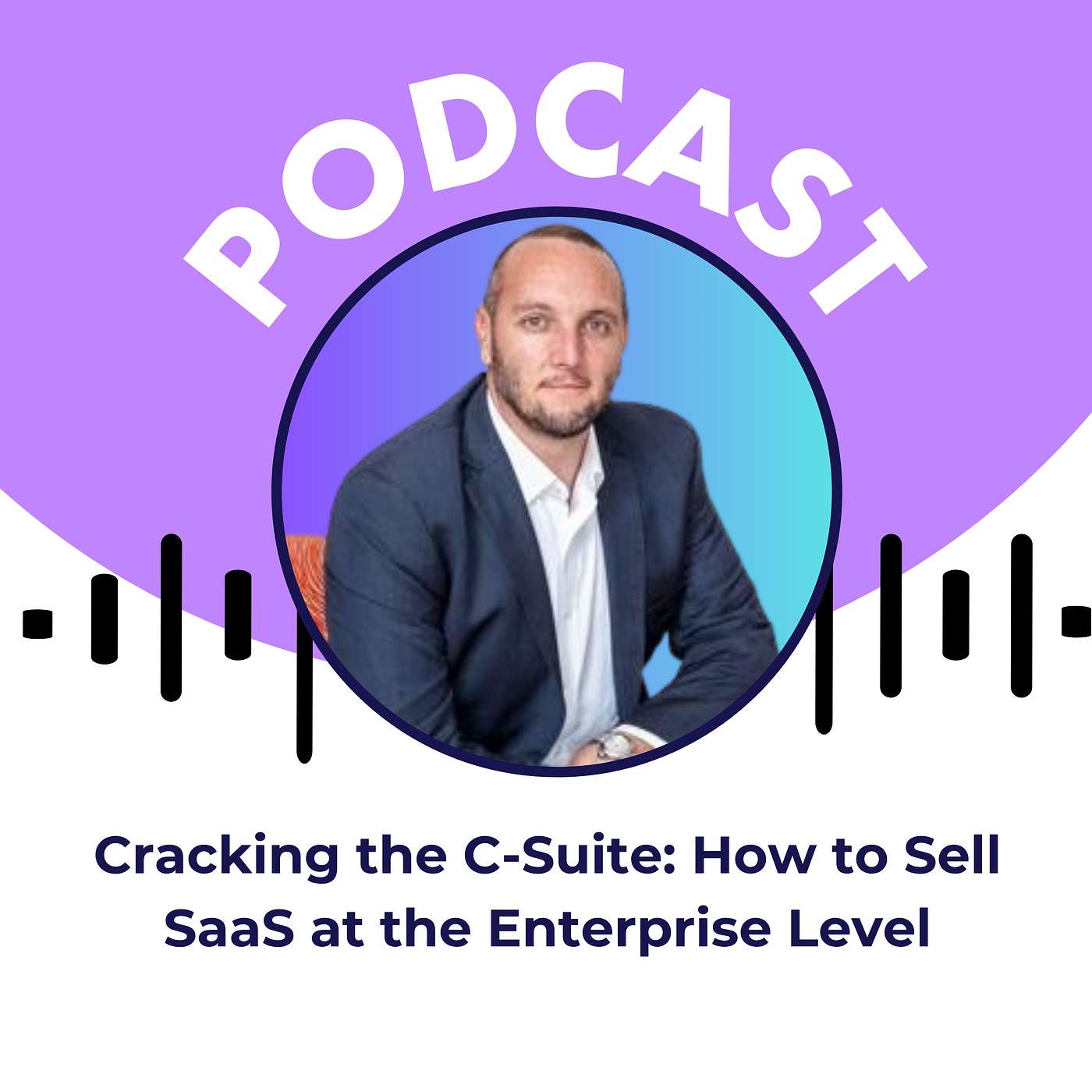 Cracking the C-Suite: How to Sell SaaS at the Enterprise Level Cracking the C-Suite: How to Sell SaaS at the Enterprise Level