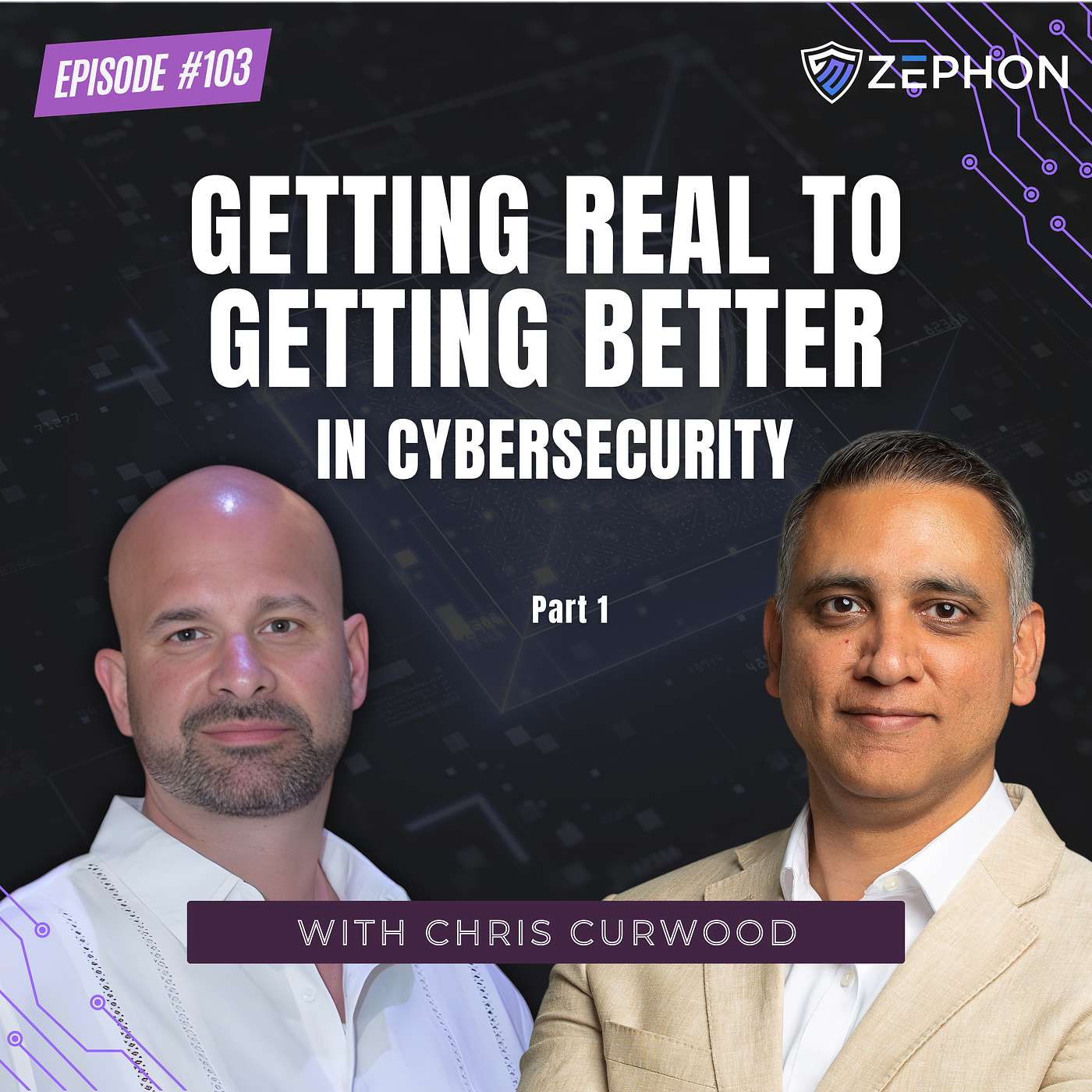 Getting Real to Getting Better in Cybersecurity | Chris Curwood | EP 103 episode artwork