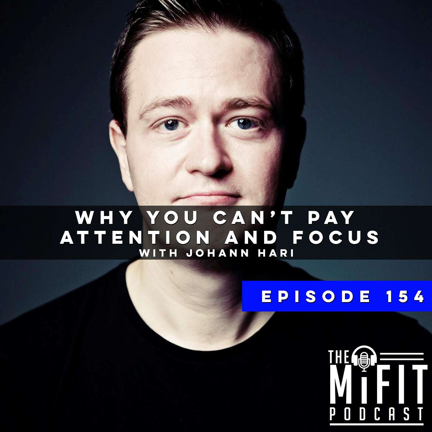 Why You Can’t Pay Attention and Focus with Johann Hari