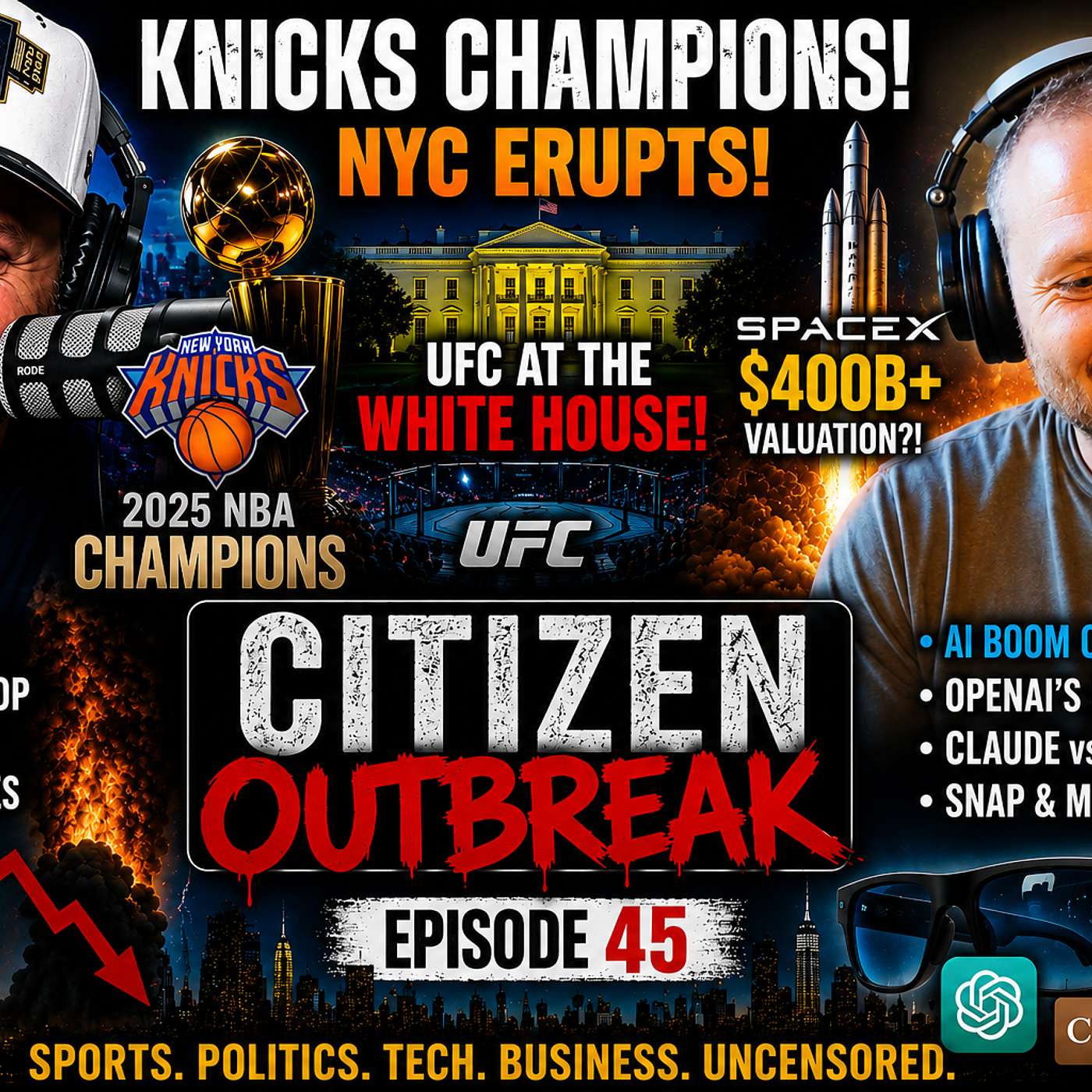 Episode 45: 🚨 Knicks Champions. UFC at the White House. SpaceX. Iran War Over? Snap Glasses episode artwork