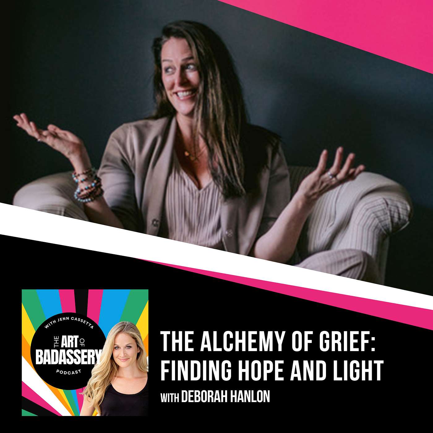 30 | The Alchemy Of Grief: Finding Hope And Light With Deborah Hanlon