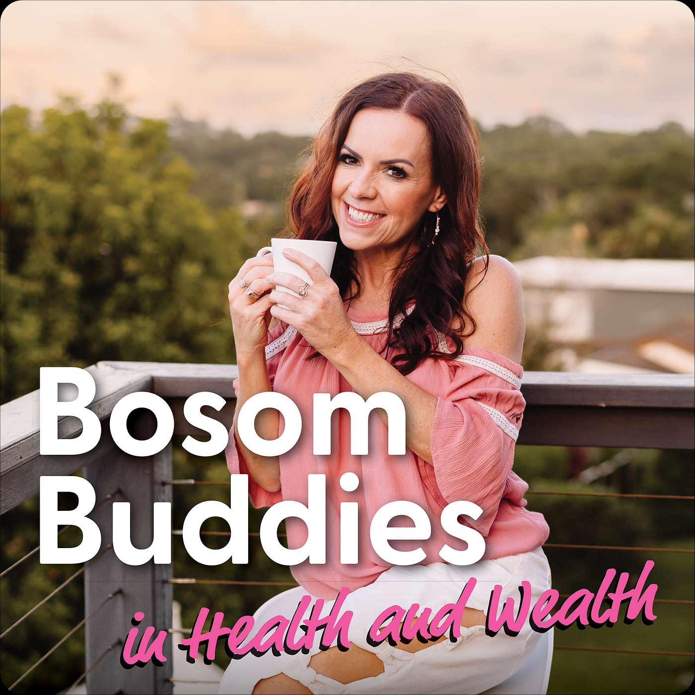 Bosom Buddies in Health and Wealth
