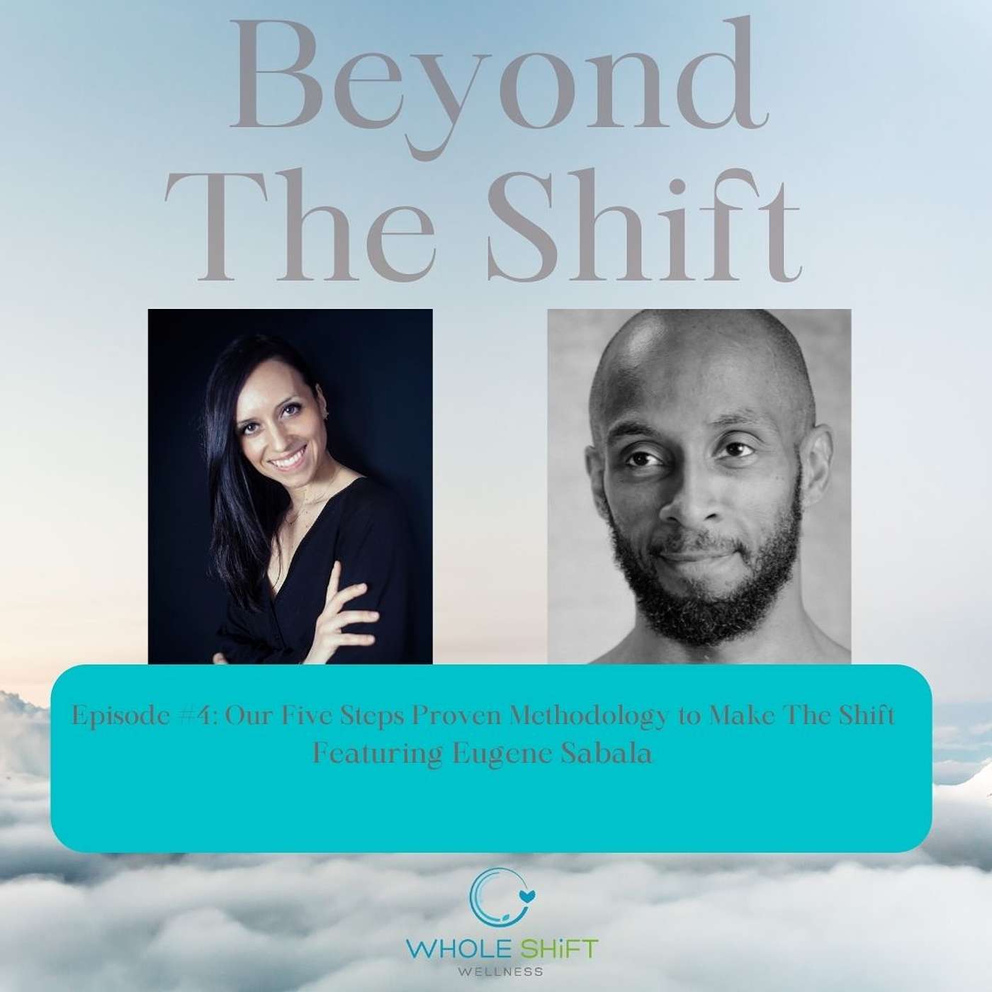 Episode Four: Our Five Steps Proven Method to Make The Shift