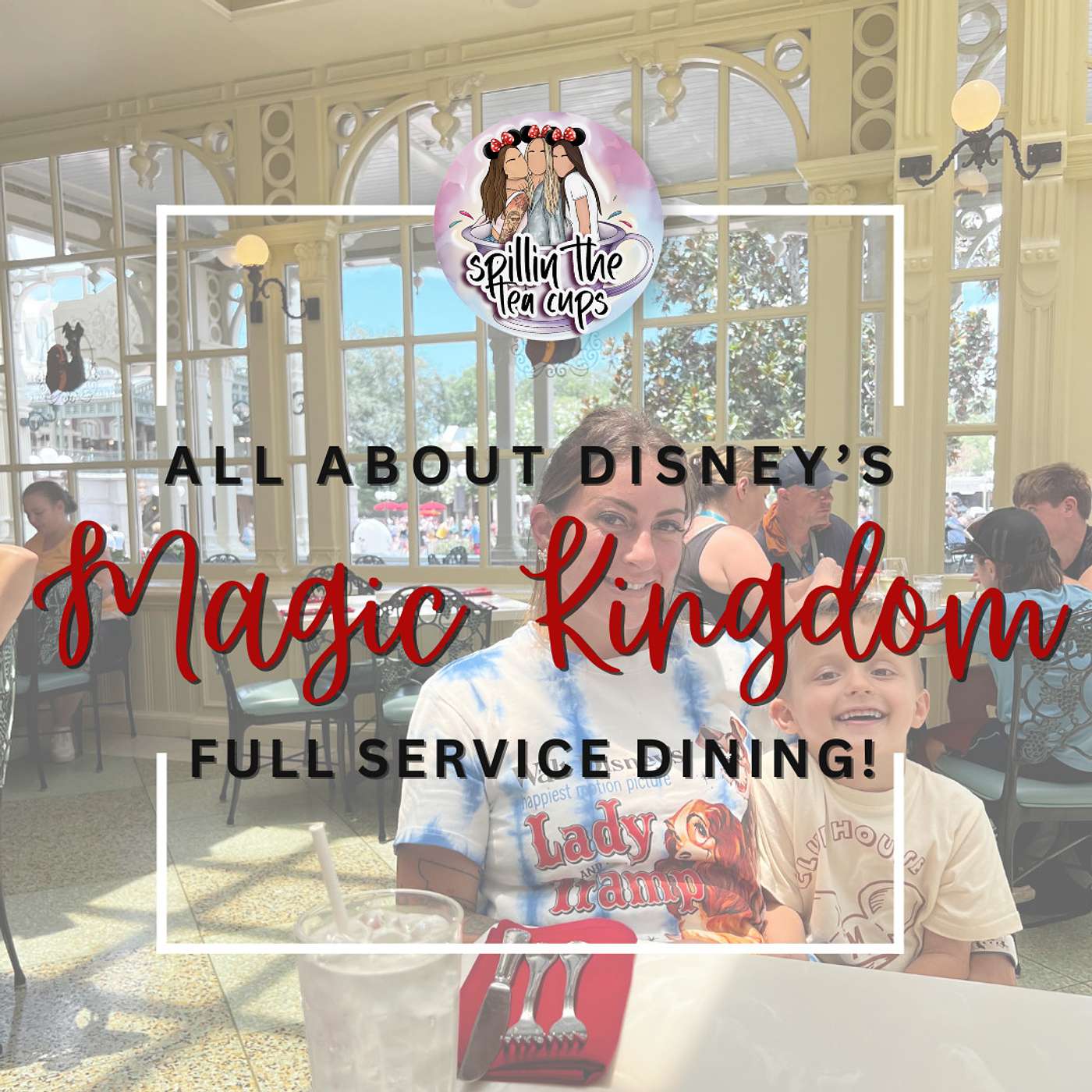 Spillin S2E3: Magic Kingdom Full Service Dining