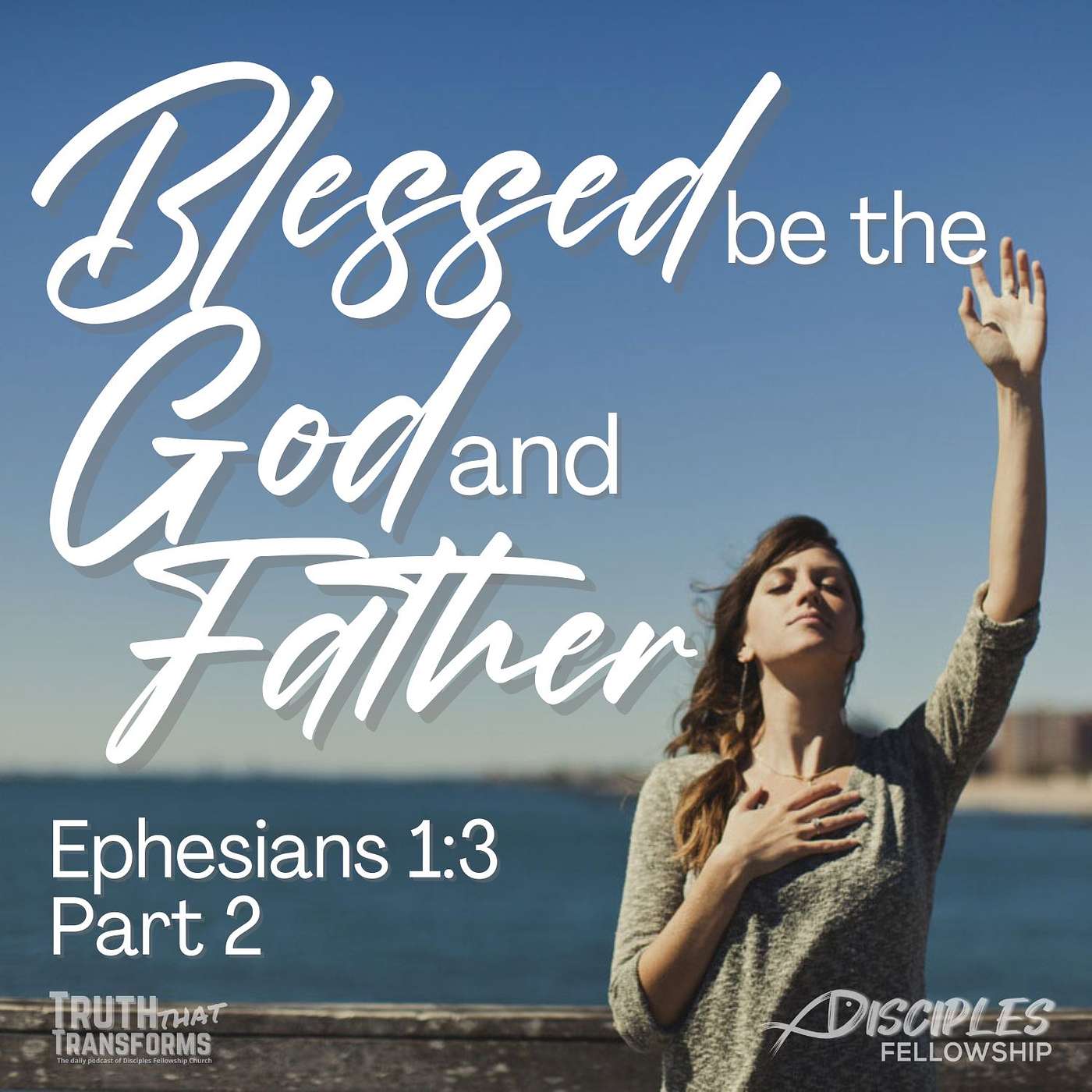 Blessed Be the God and Father, Part 2; Ephesians 1:3